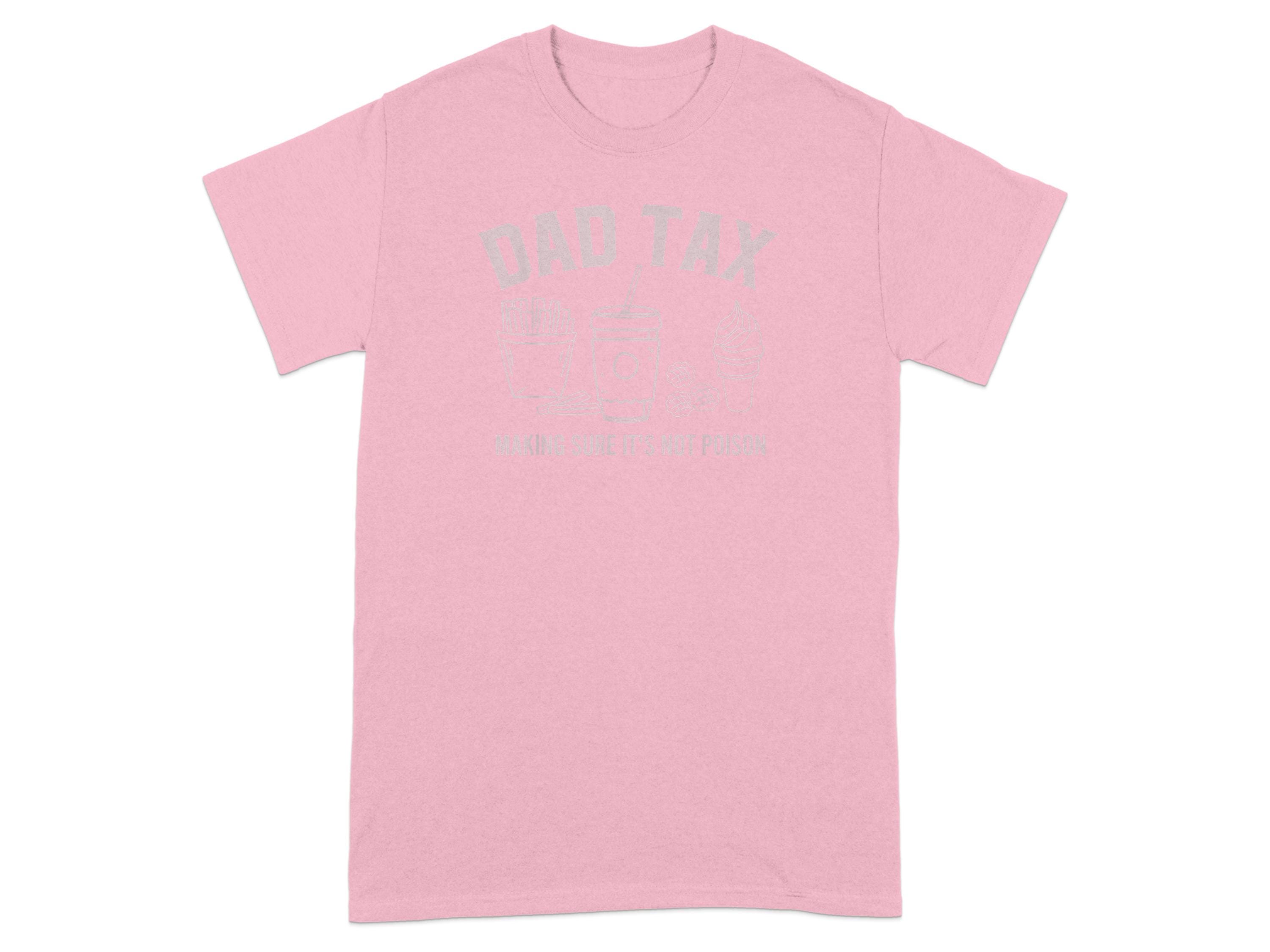 Funny Fathers Day T-shirt Dad Tax T-shirt Making Sure It's Not Poison Tee Humorous Gift For Dad Dad Gift Dad Joke Shirt