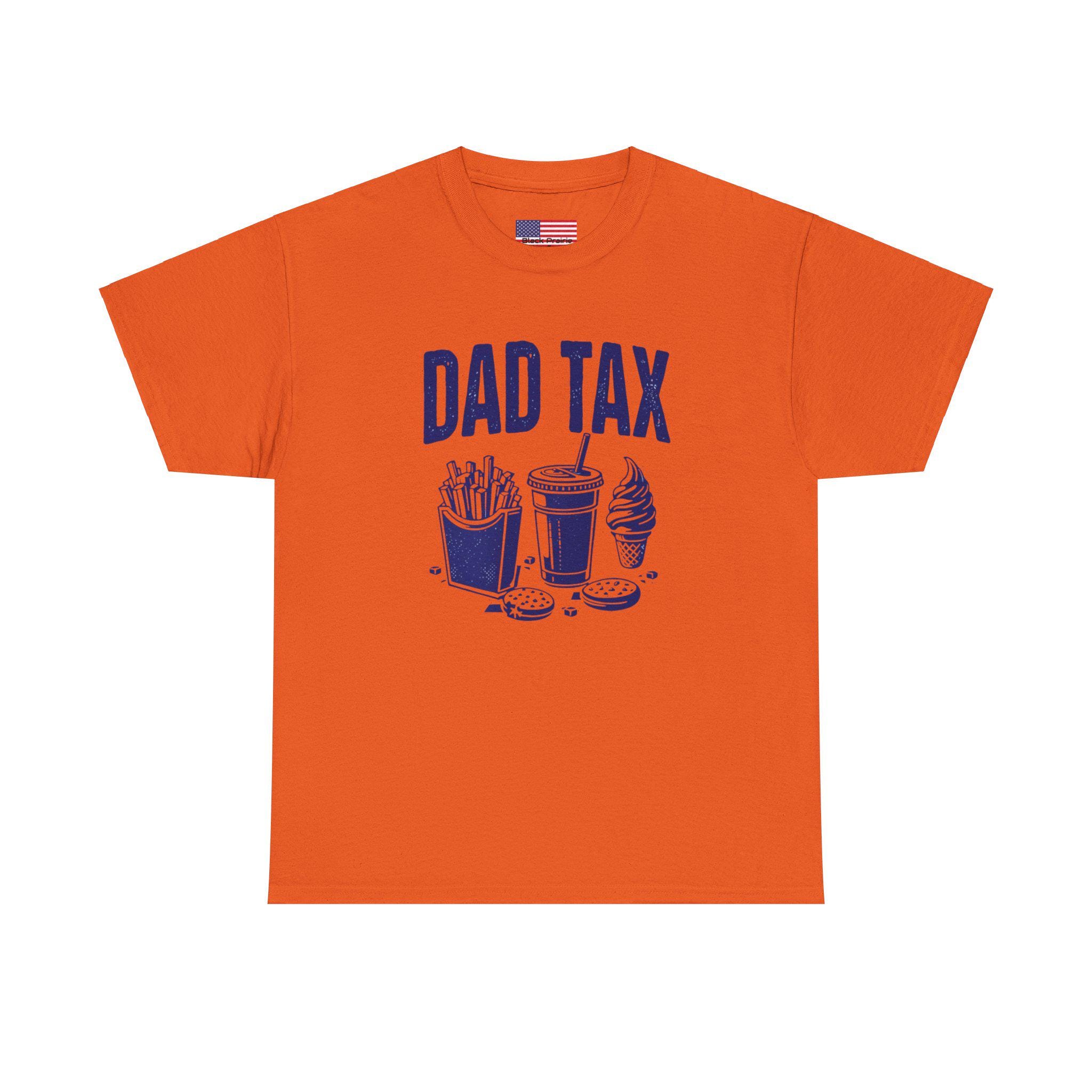 Dad Tax T-shirt Father Funny Tee Dad Joke Shirt Family Humor Gift Heavy Cotton Unisex Top