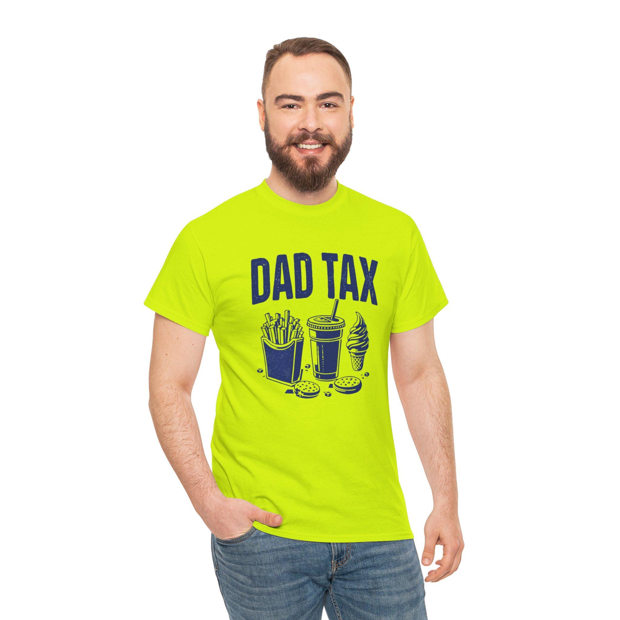 Dad Tax T-shirt Father Funny Tee Dad Joke Shirt Family Humor Gift Heavy Cotton Unisex Top