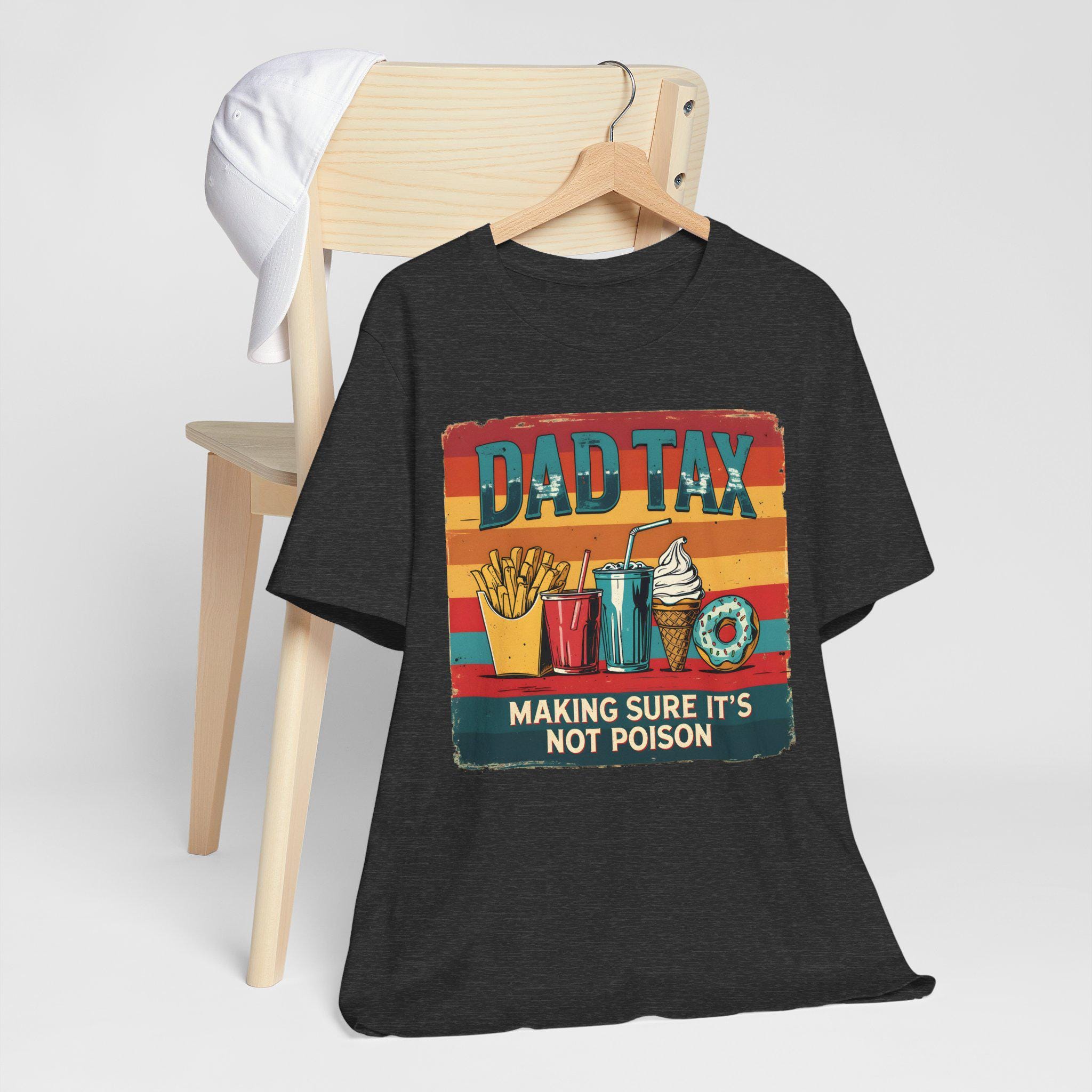Dad Tax Shirt Funny Dad Shirt Retro Fathers Day Gift Dad Joke T-shirt Vintage Funny T-shirt For Dads Gift For Funny Dads Father Humor