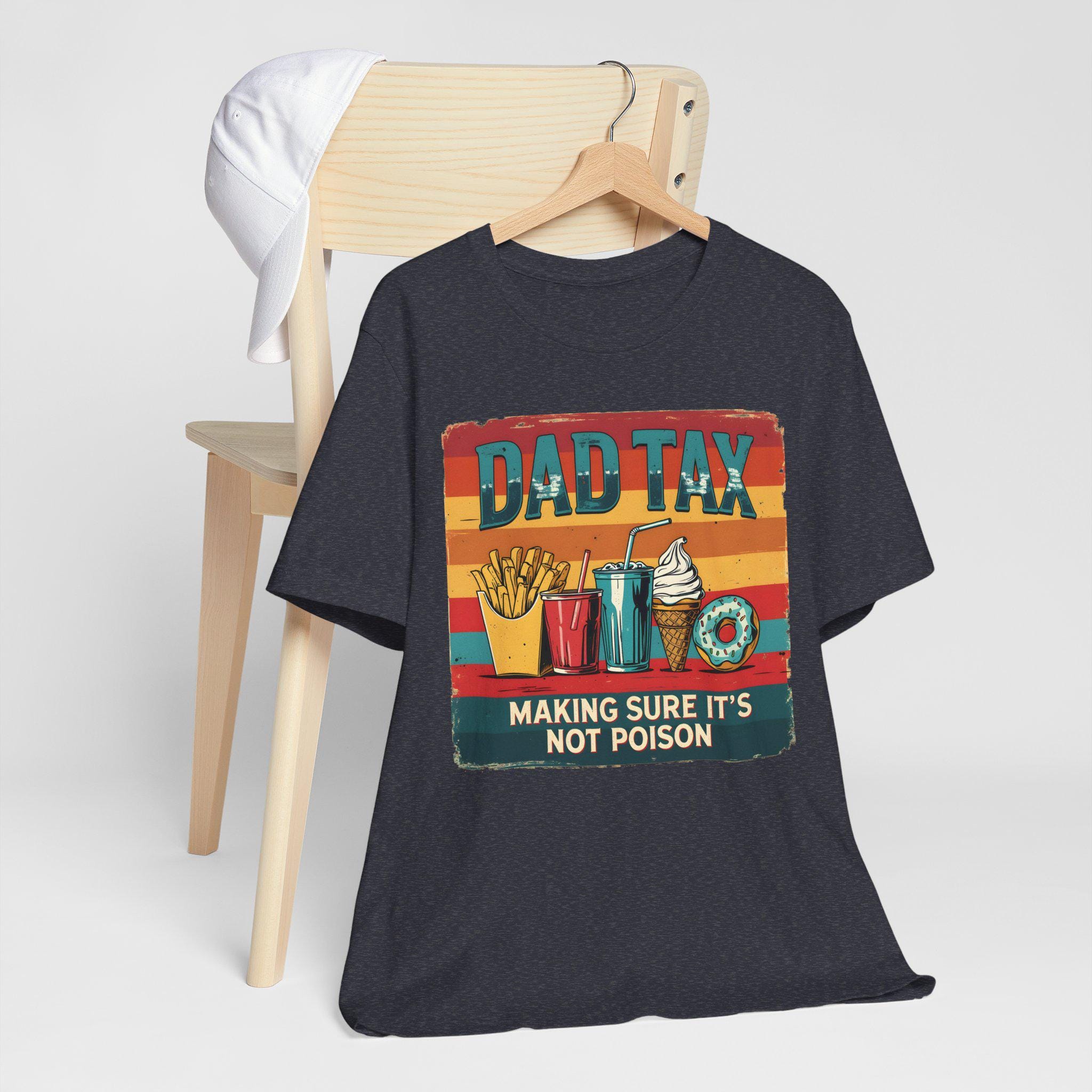 Dad Tax Shirt Funny Dad Shirt Retro Fathers Day Gift Dad Joke T-shirt Vintage Funny T-shirt For Dads Gift For Funny Dads Father Humor