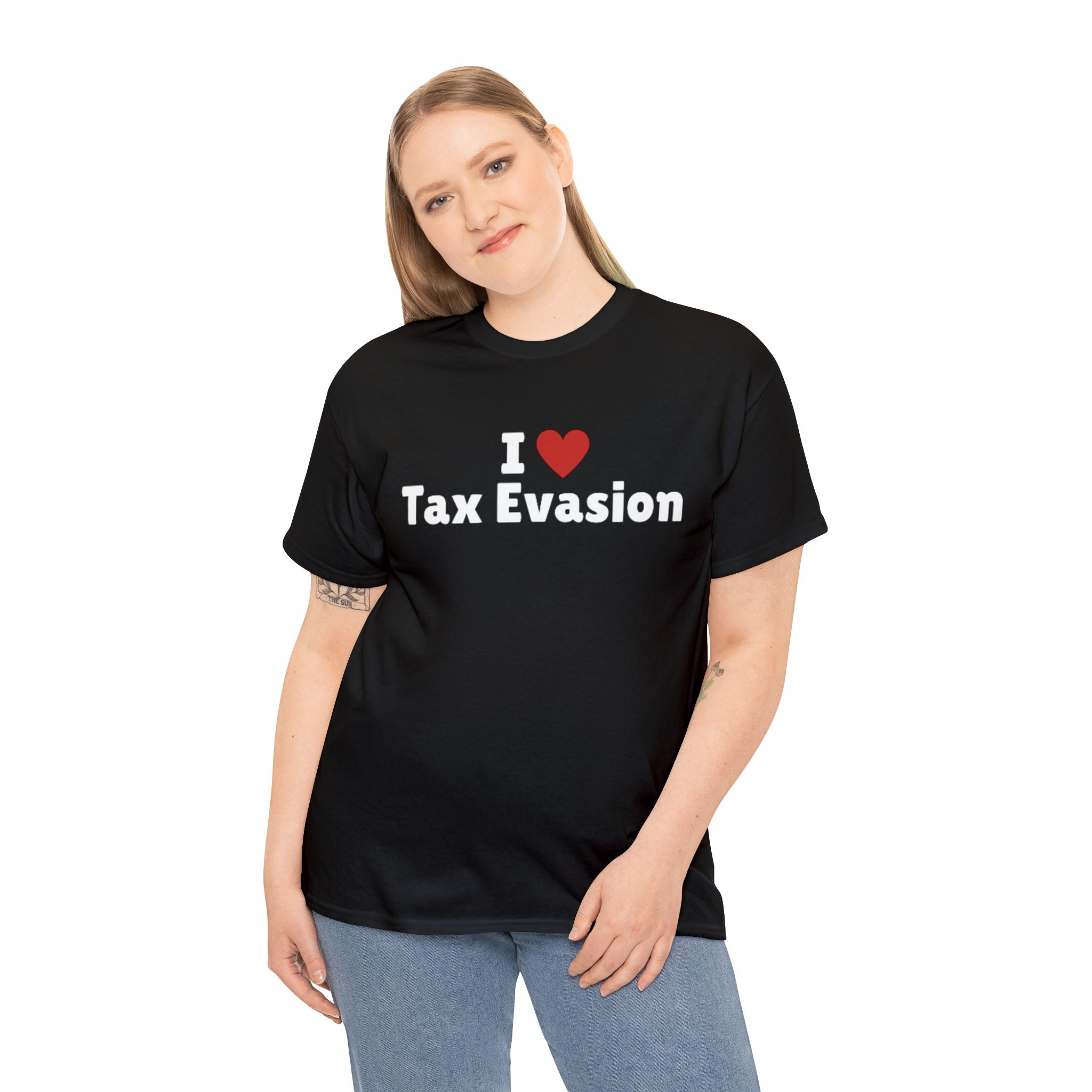 I Love Tax Evasion T-shirt I Heart Tax Evasion Tee Shirt