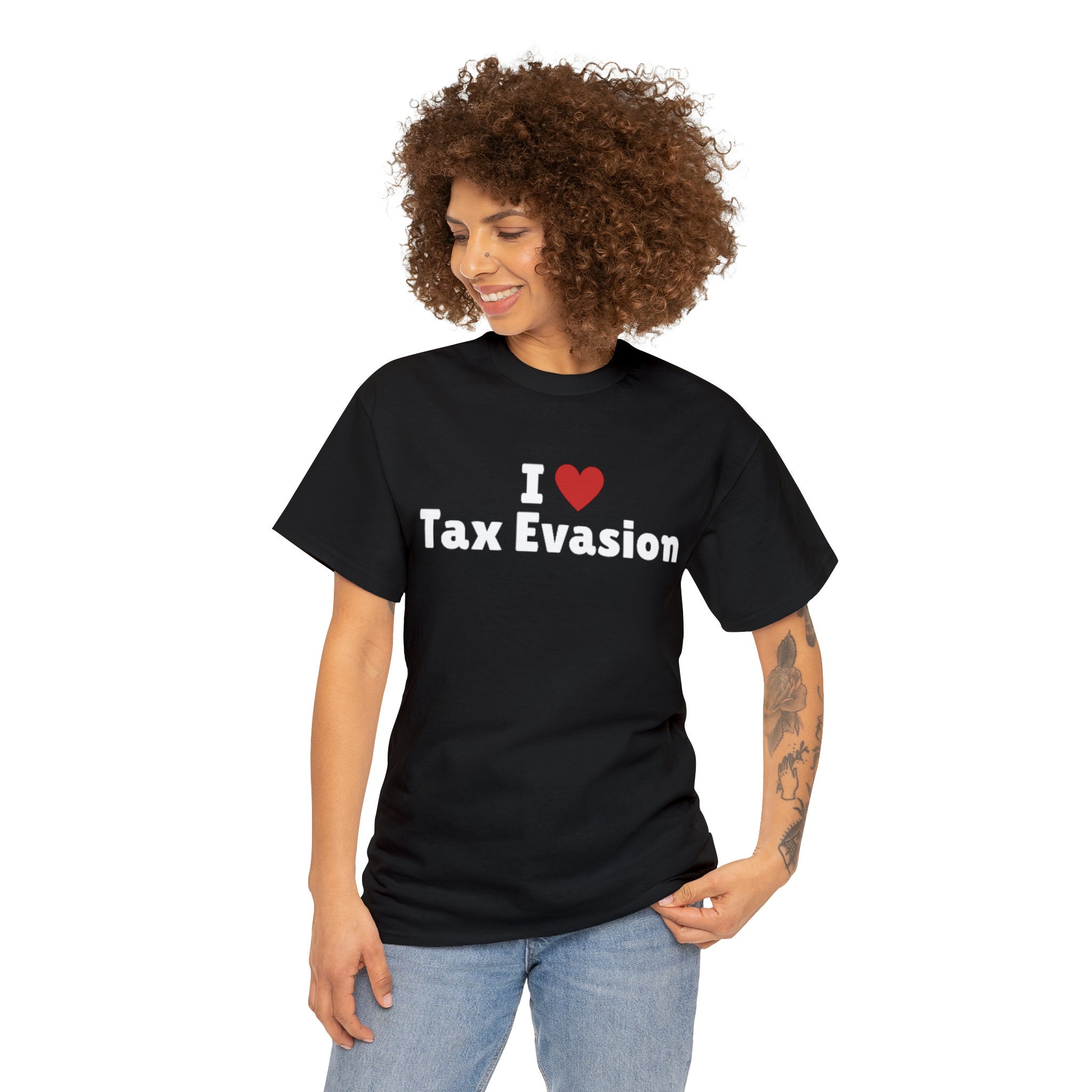 I Love Tax Evasion T-shirt I Heart Tax Evasion Tee Shirt