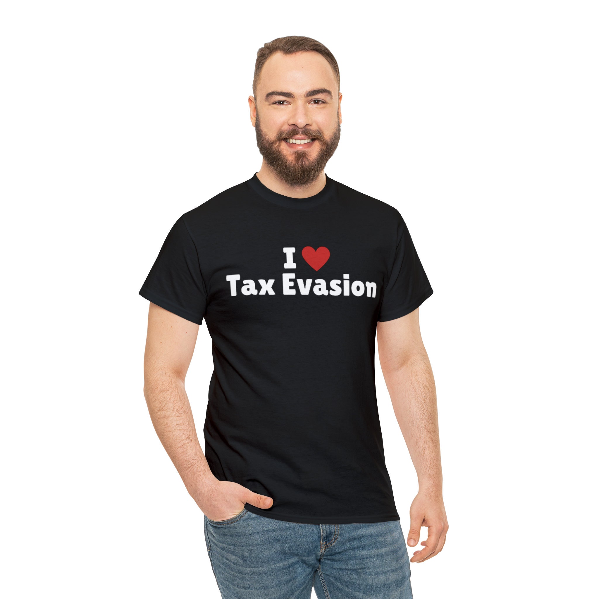I Love Tax Evasion T-shirt I Heart Tax Evasion Tee Shirt