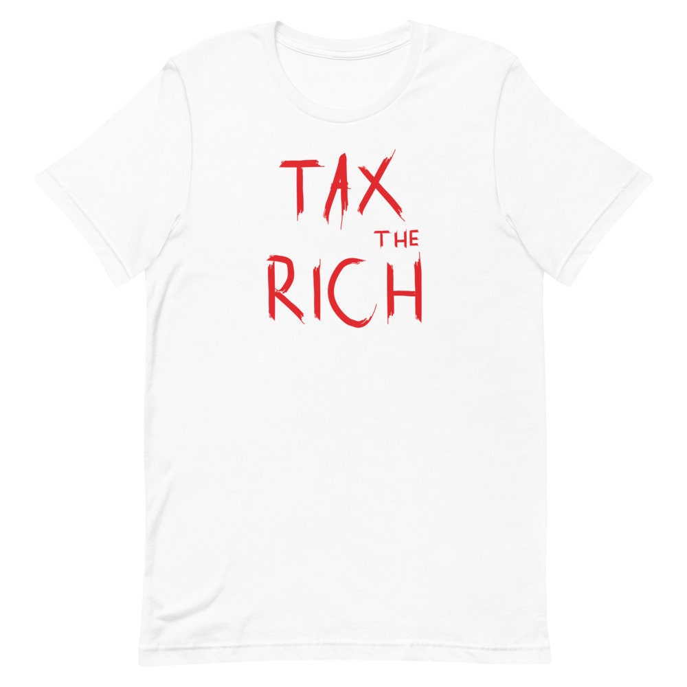 Tax The Rich T Shirt Aoc Shirt Tax The Rich Political Tax The Rich Shirt Political Shirt
