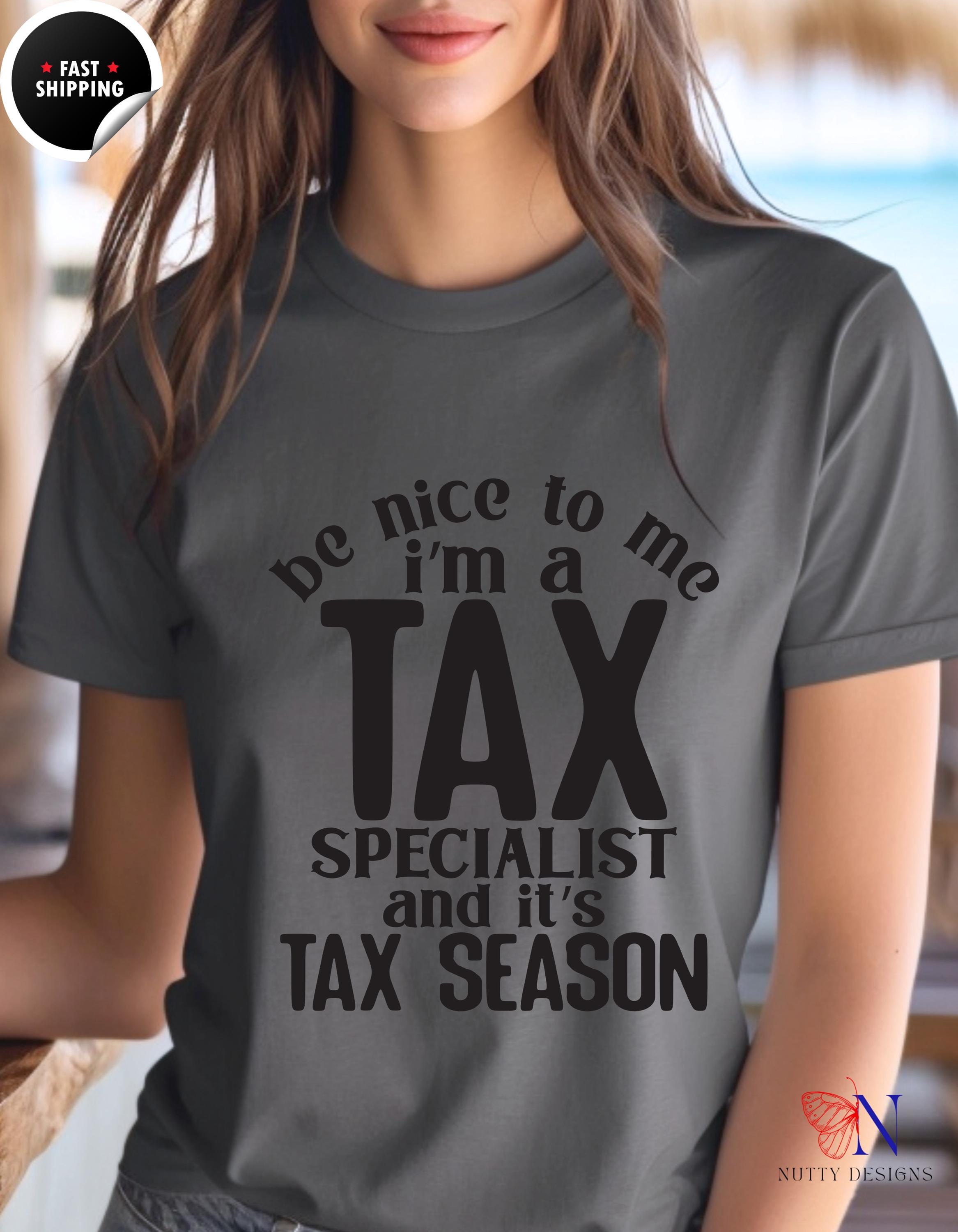 Be Nice To Me Im A Tax Specialist T-shirt Funny Cpa Tax Planner Preparer Gift For Accountants