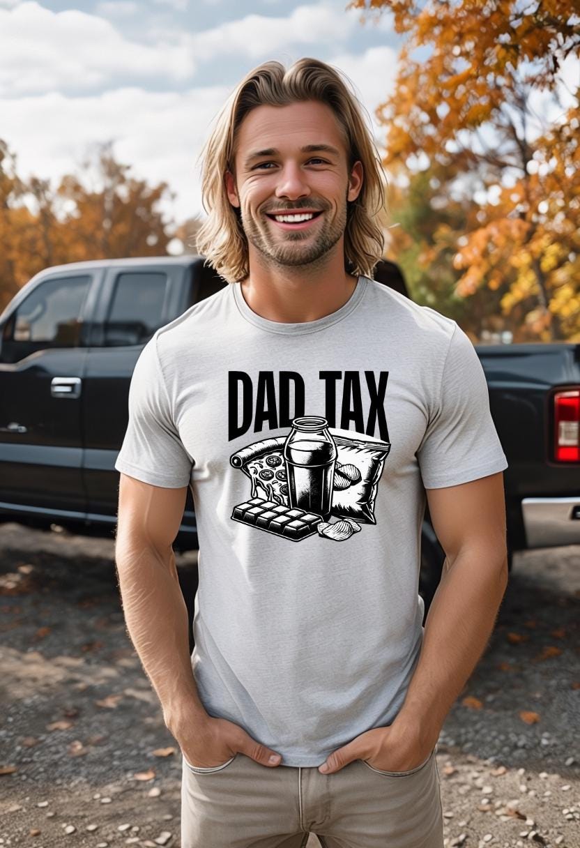 Funny Dad Tax T-shirt Sarcastic Father's Day Tee Humorous Parenting Shirt Food Lover Gift Novelty Graphic Top Gift For Him