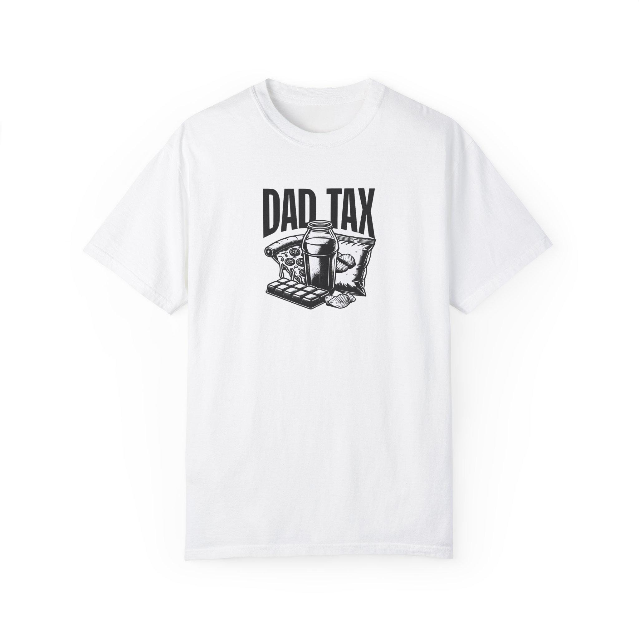 Funny Dad Tax T-shirt Sarcastic Fathers Day Tee Humorous Parenting Shirt Food Lover Gift Novelty Graphic Top Gift For Him