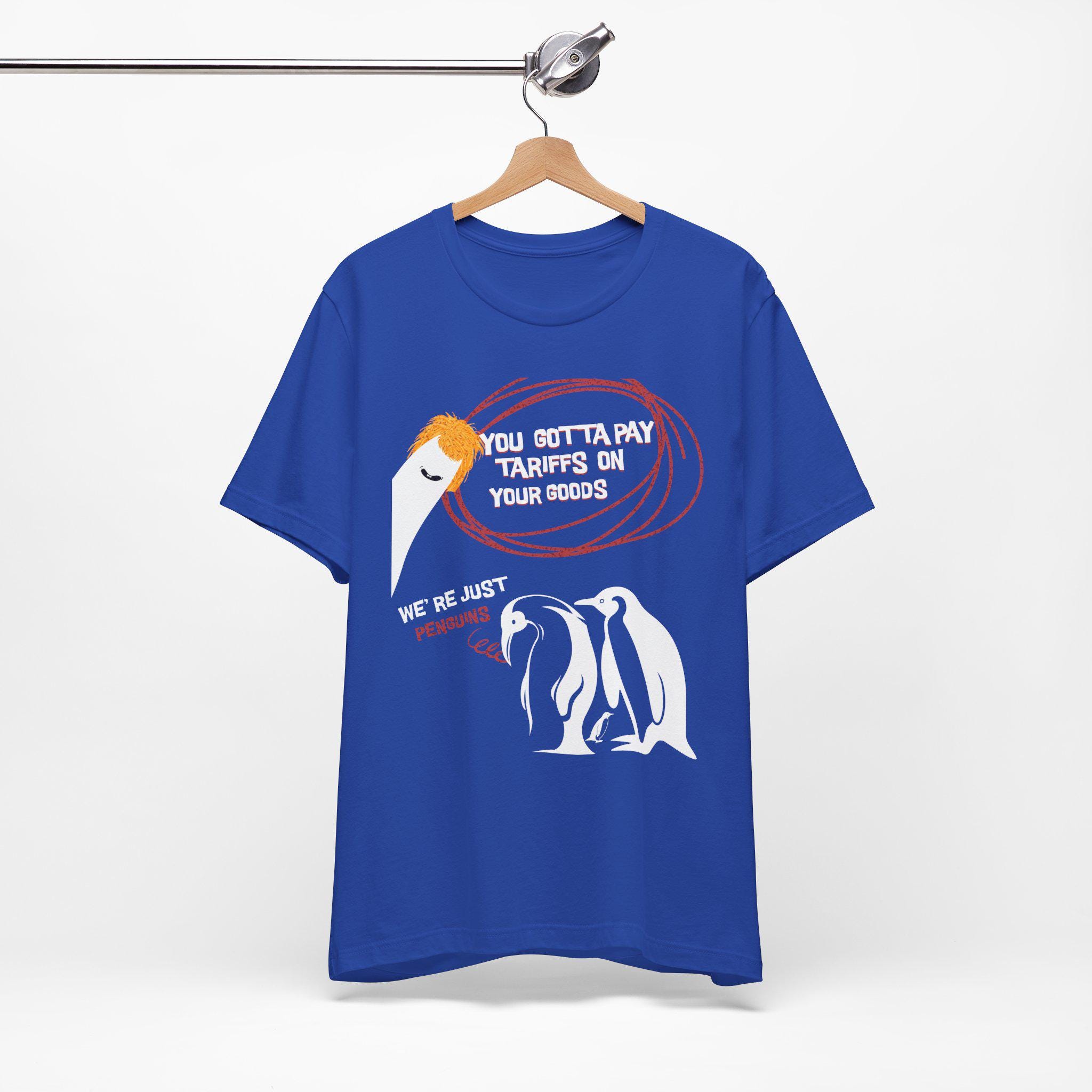We're Just Penguins Shirt Cool Penguin Protest Shirt Anti Trump Tee Resist Trump Graphic Tee Anti Tariffs Clothing Political Humor Tee 3xl