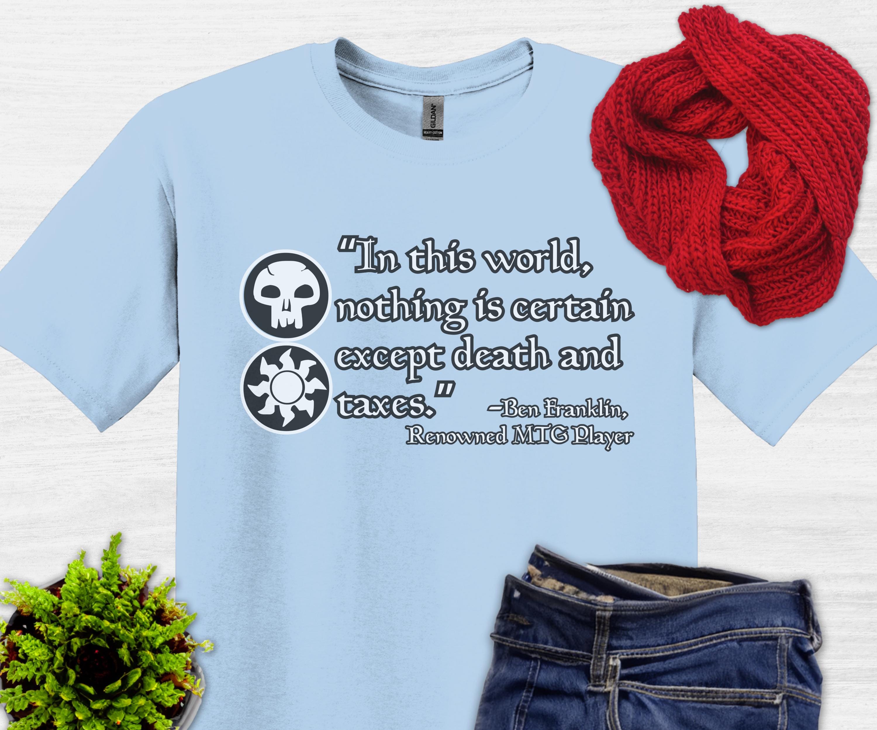 Philosophical Quote T-shirt Unisex Tee For Mtg Humor Gift For Fnm Funny Shirt For Friends Casual Everyday Wear