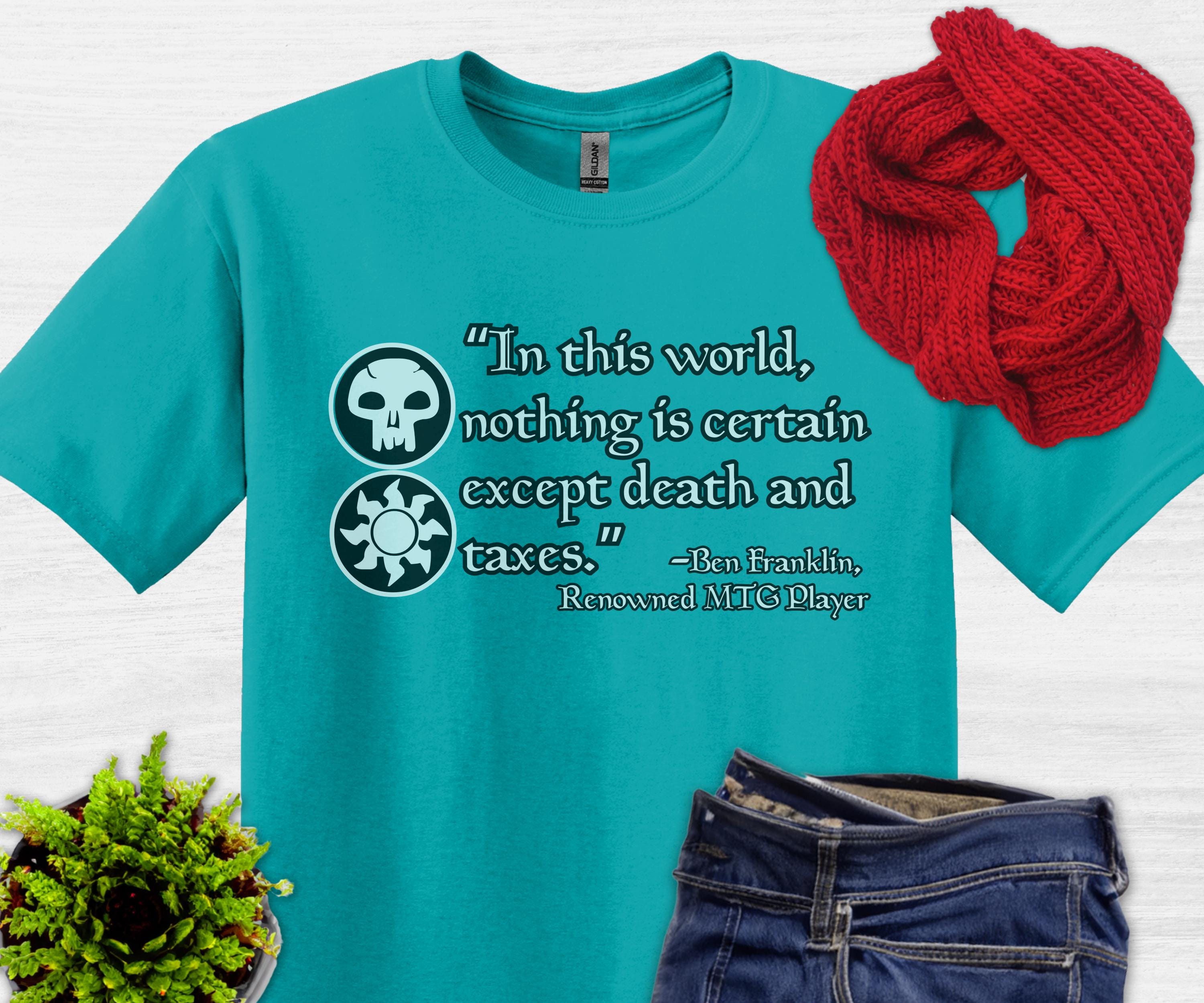 Philosophical Quote T-shirt Unisex Tee For Mtg Humor Gift For Fnm Funny Shirt For Friends Casual Everyday Wear