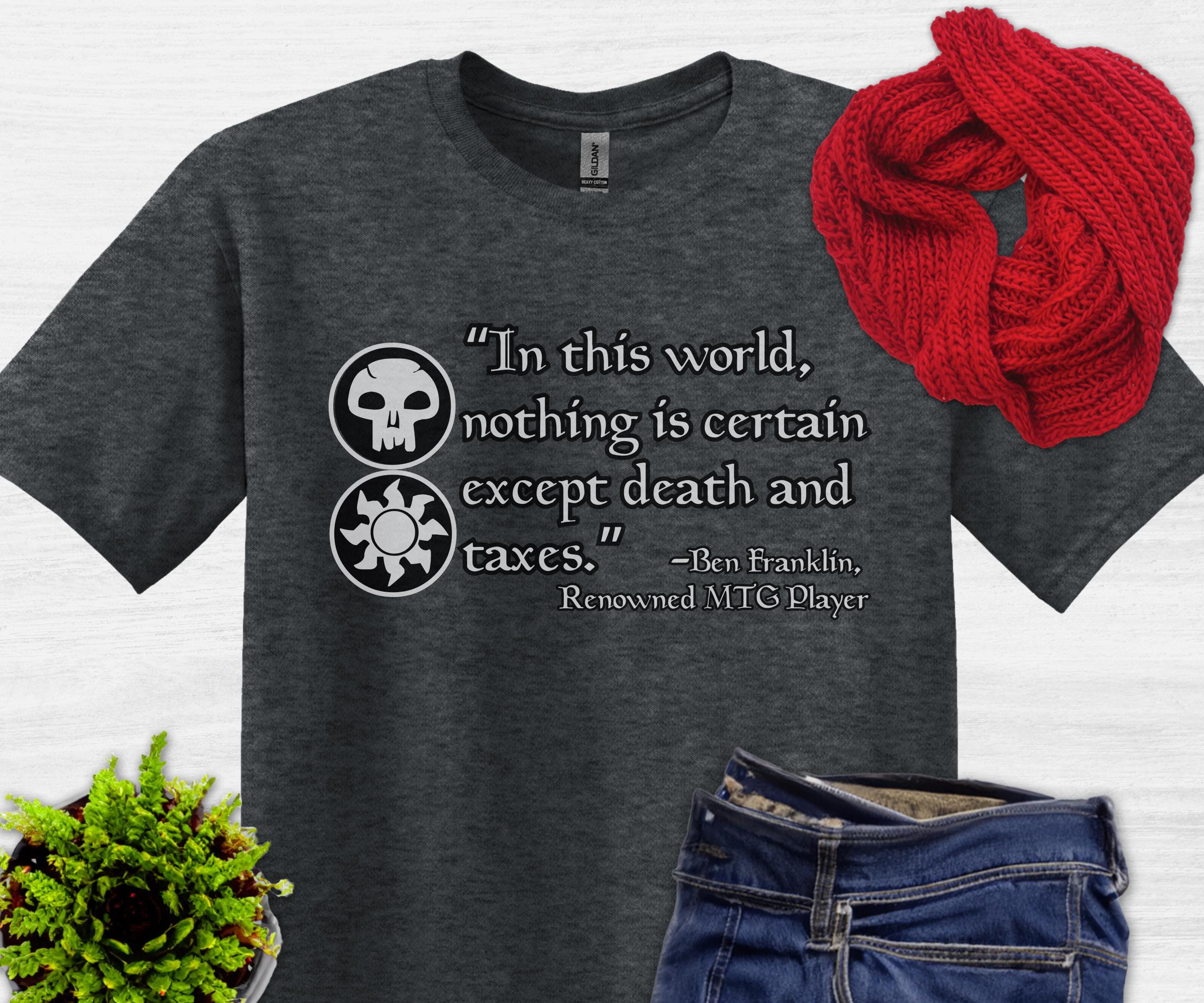 Philosophical Quote T-shirt Unisex Tee For Mtg Humor Gift For Fnm Funny Shirt For Friends Casual Everyday Wear