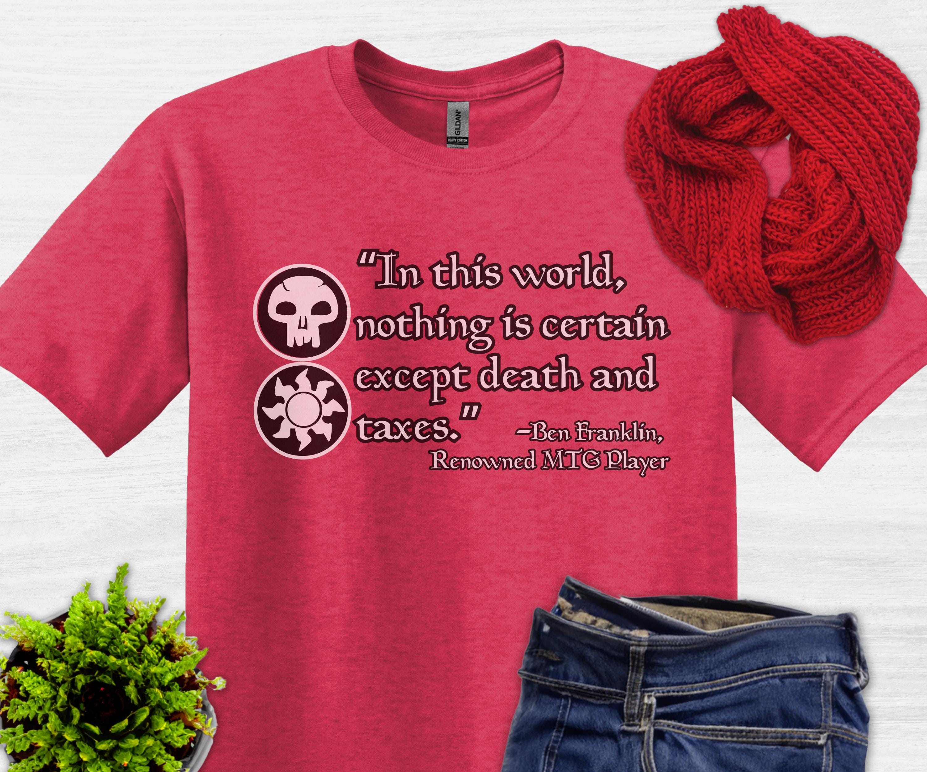 Philosophical Quote T-shirt Unisex Tee For Mtg Humor Gift For Fnm Funny Shirt For Friends Casual Everyday Wear