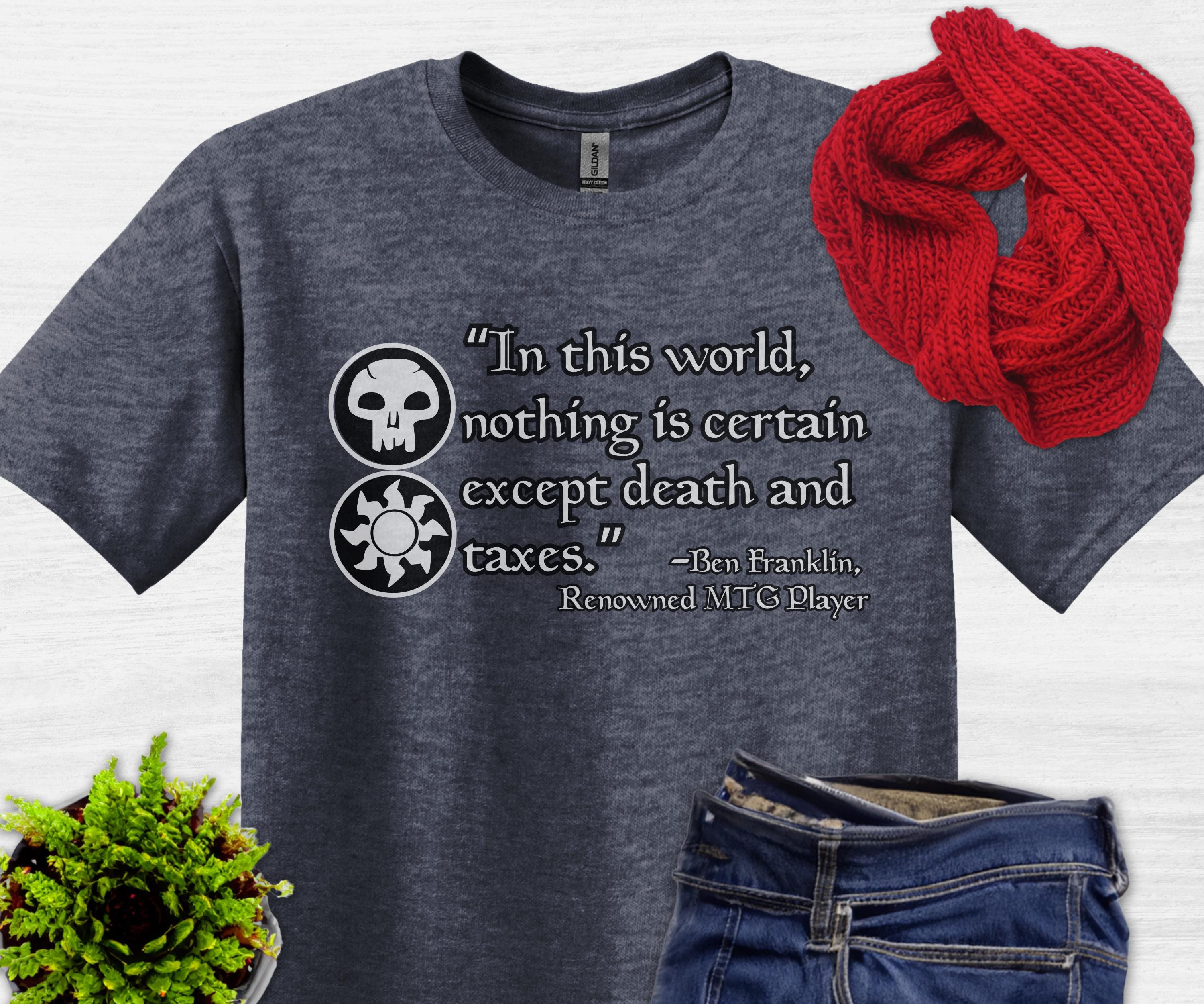 Philosophical Quote T-shirt Unisex Tee For Mtg Humor Gift For Fnm Funny Shirt For Friends Casual Everyday Wear