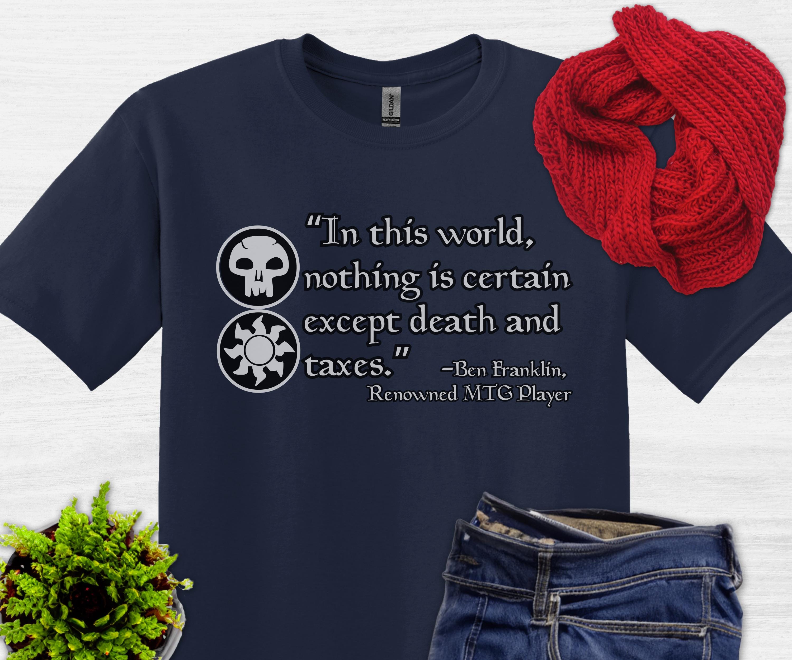 Philosophical Quote T-shirt Unisex Tee For Mtg Humor Gift For Fnm Funny Shirt For Friends Casual Everyday Wear