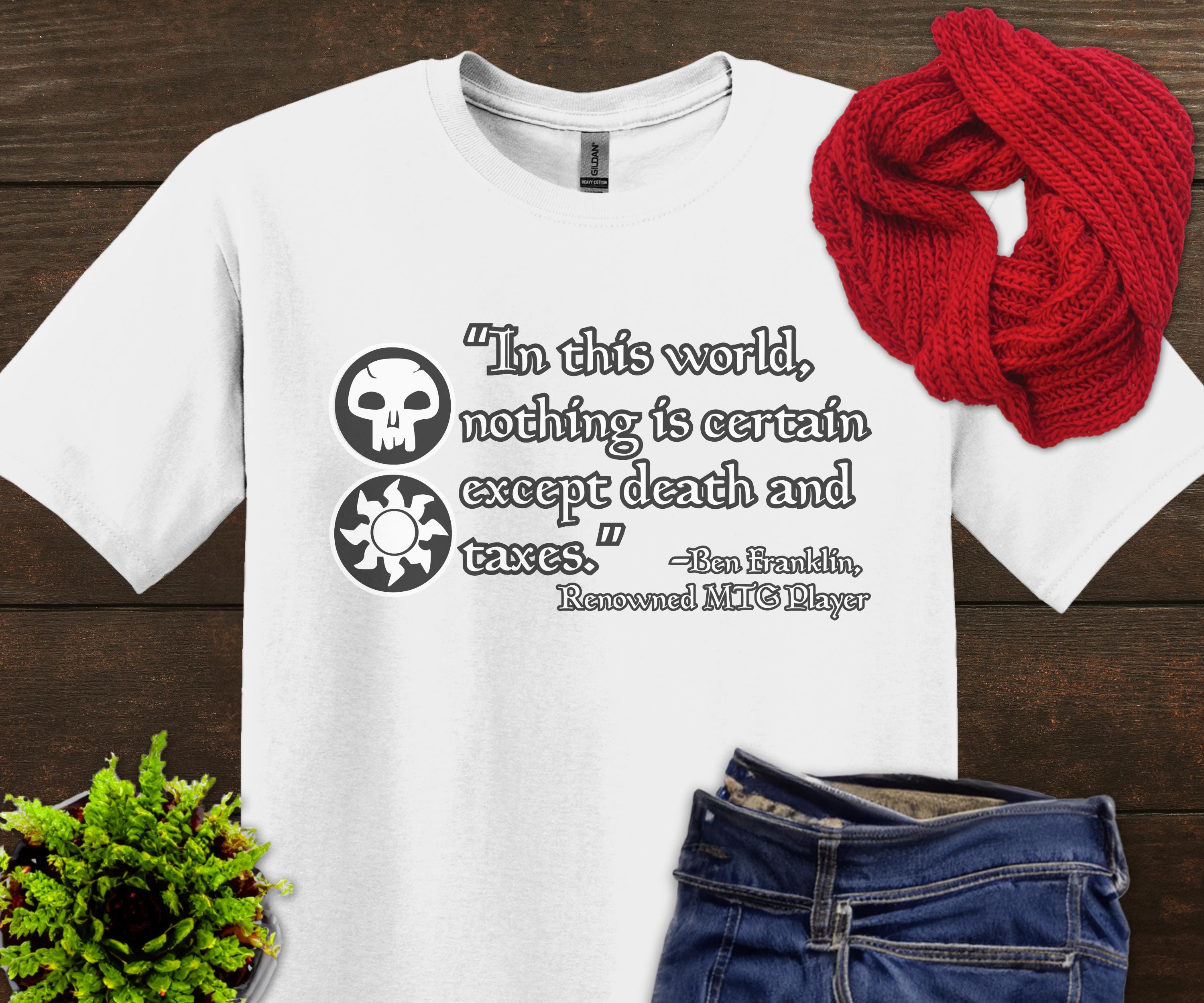 Philosophical Quote T-shirt Unisex Tee For Mtg Humor Gift For Fnm Funny Shirt For Friends Casual Everyday Wear