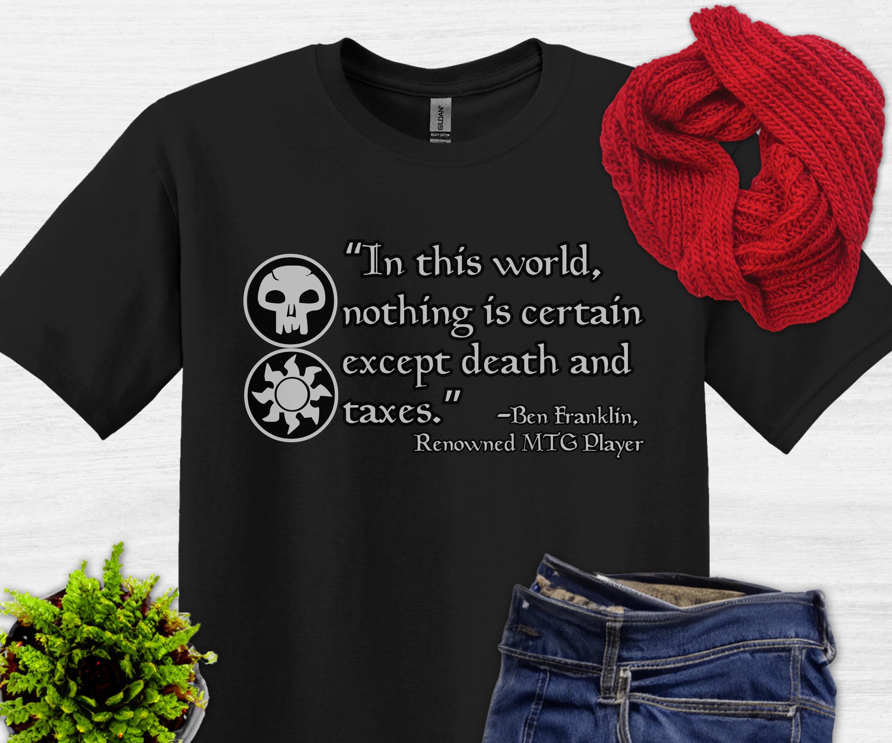 Philosophical Quote T-shirt Unisex Tee For Mtg Humor Gift For Fnm Funny Shirt For Friends Casual Everyday Wear