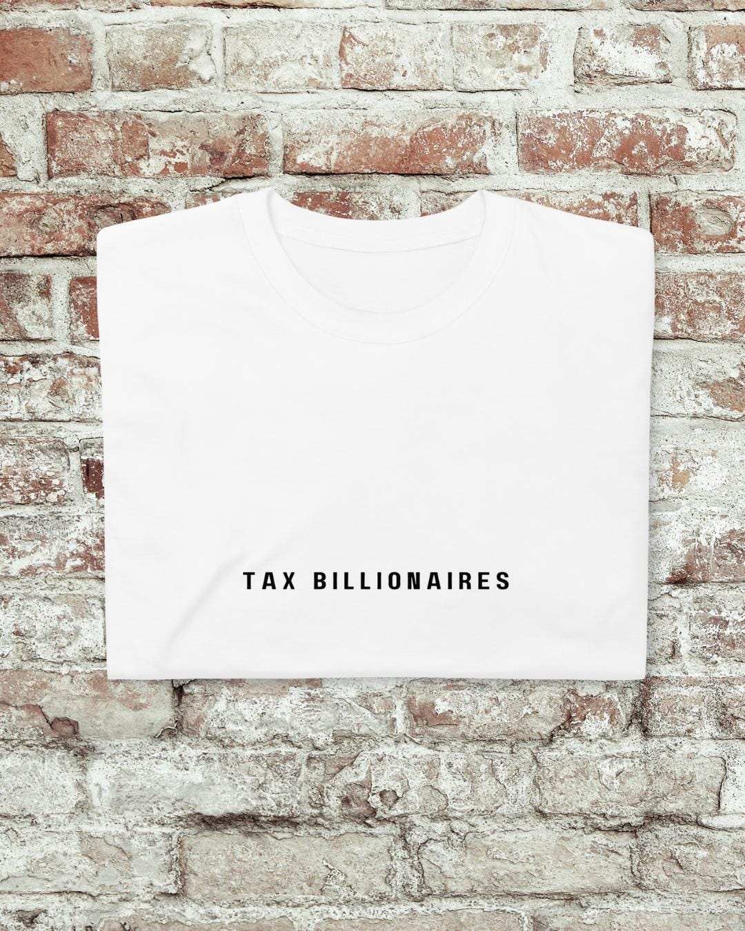 Tax Billionaires Tee Short-sleeve Unisex T-shirt Political Statement T-shirt Tax Billionaires Minimalist-style Shirt
