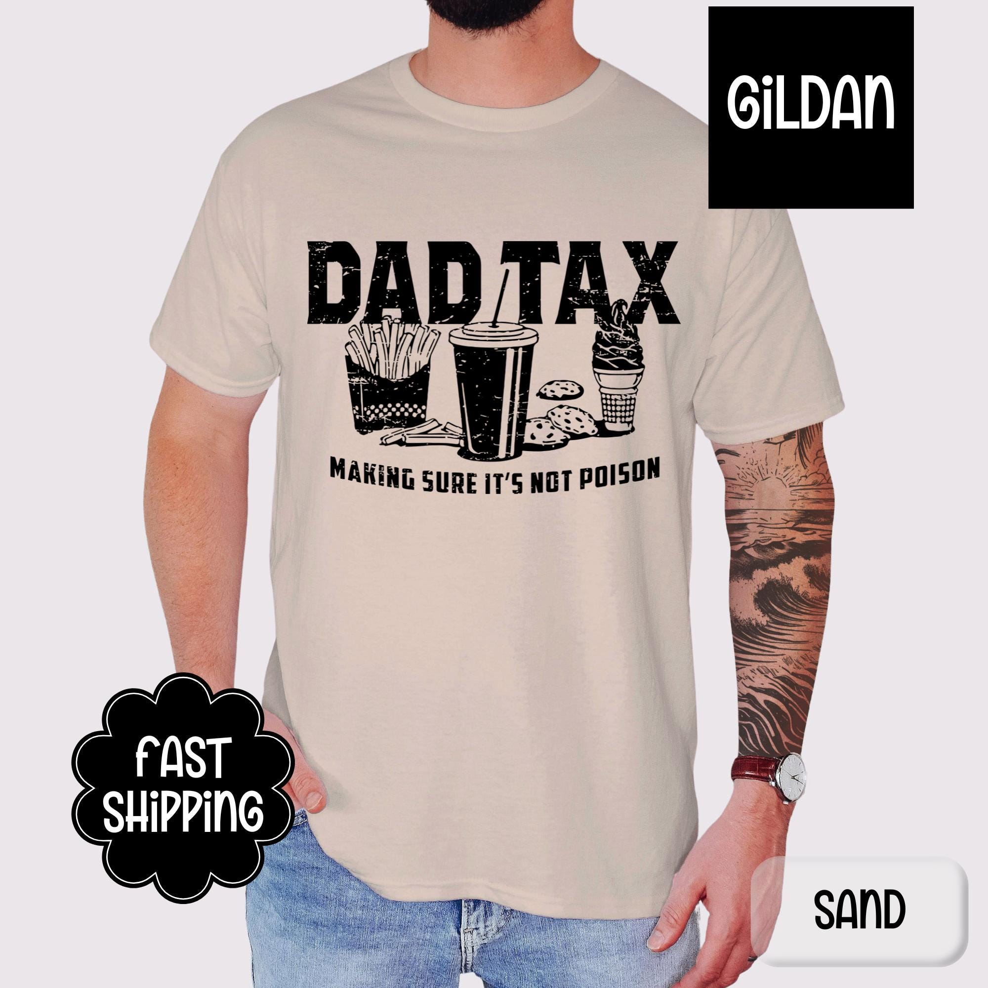 Hilarious Dad Tax T-shirt Making Sure It's Not Poison - Father's Day Gift Birthday Humor