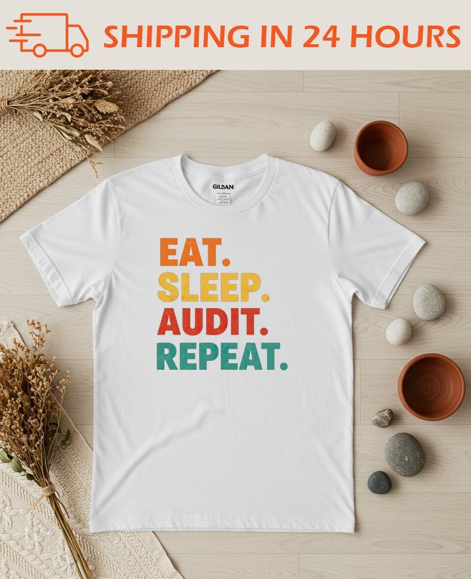Eat Sleep Audit Repeat Shirt Funny Auditor Gift Cpa Accountant Life Tee Audit Humor Professional Job Saying T-shirt Gift