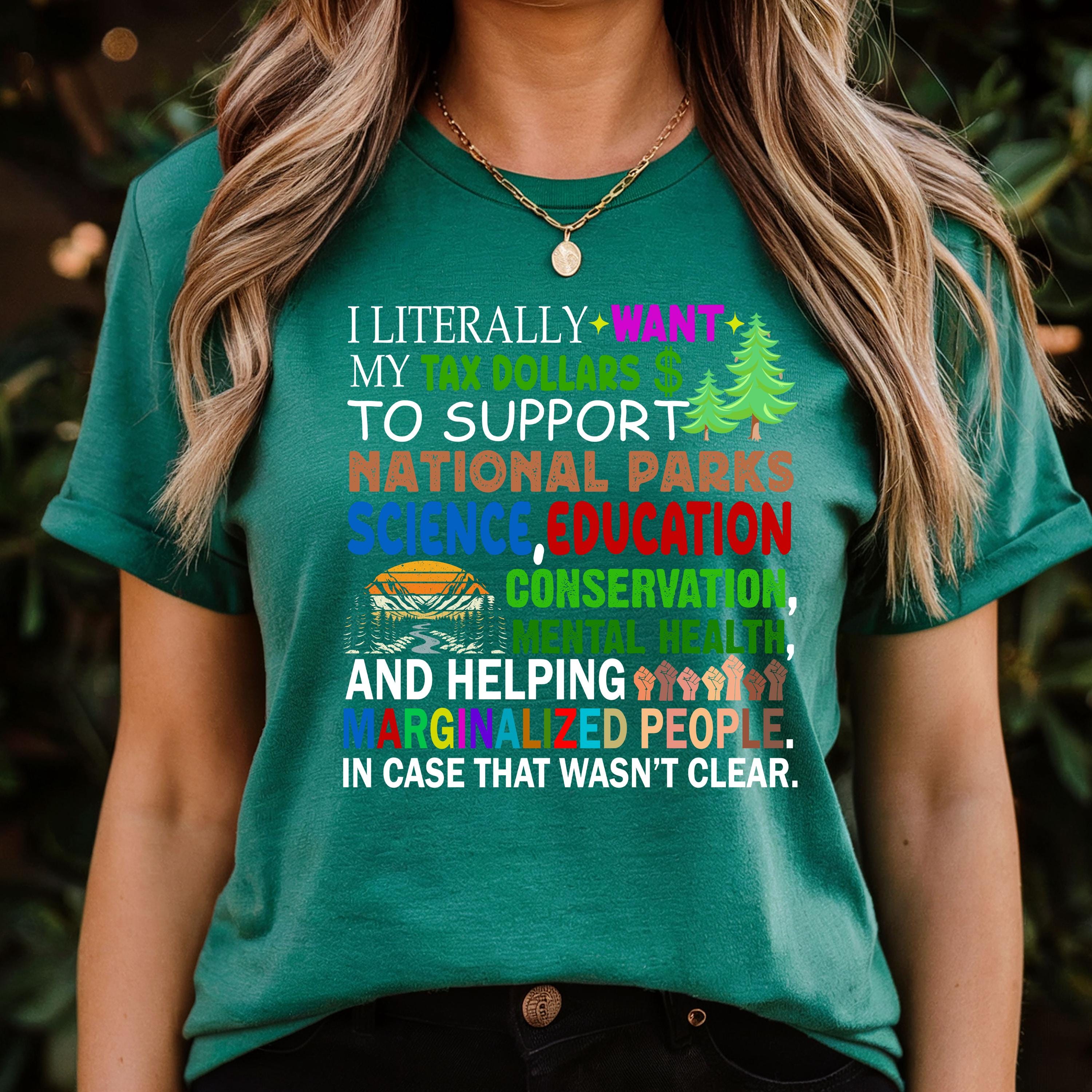 I Literally Want My Tax Dollars To Go To National Parks T-shirt