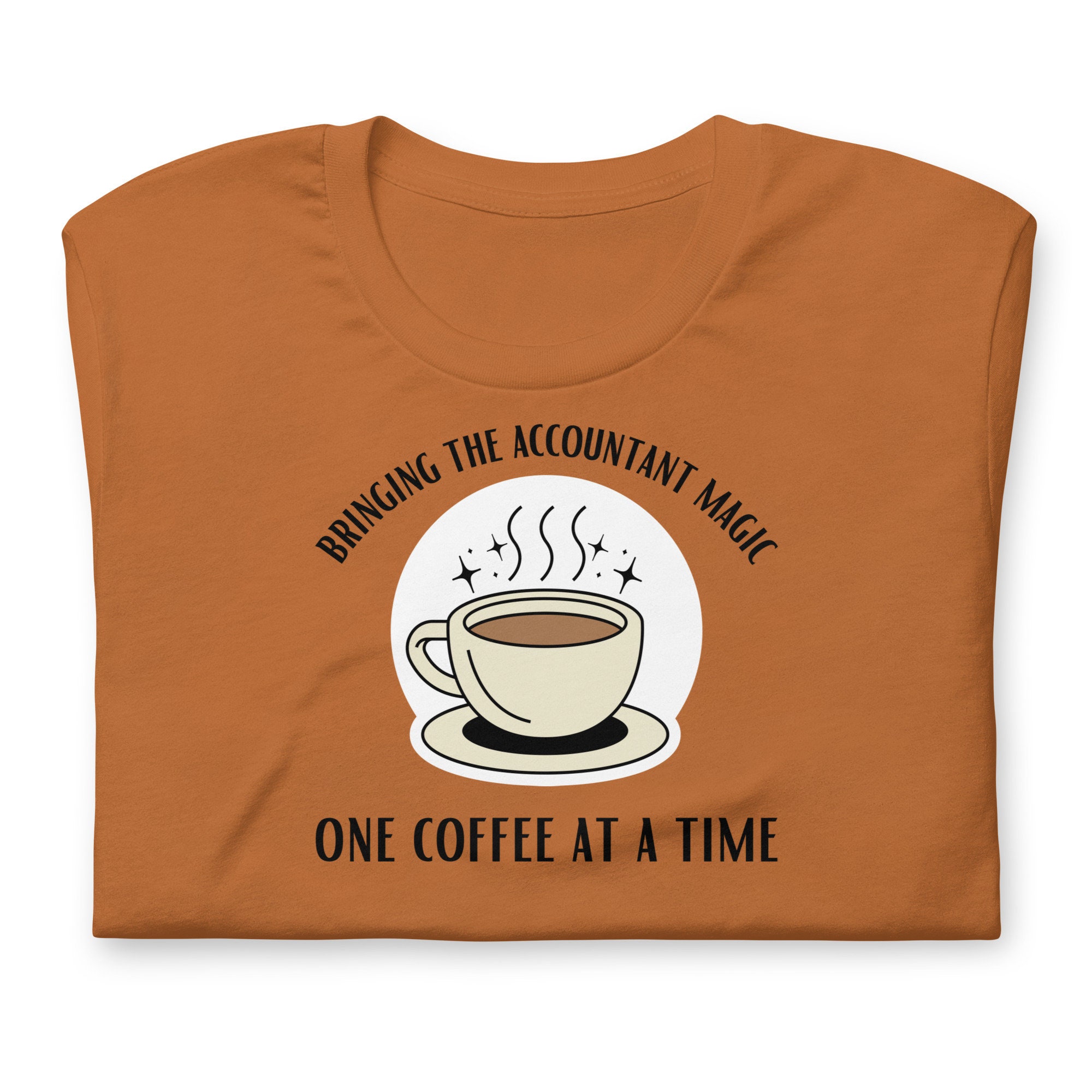 Accountant Unisex T-shirt Coffee Lover Tee Bookkeeper T-shirt Cpa T-shirt Tax Season Shirt Accounting Tshirt Gift For Accountant