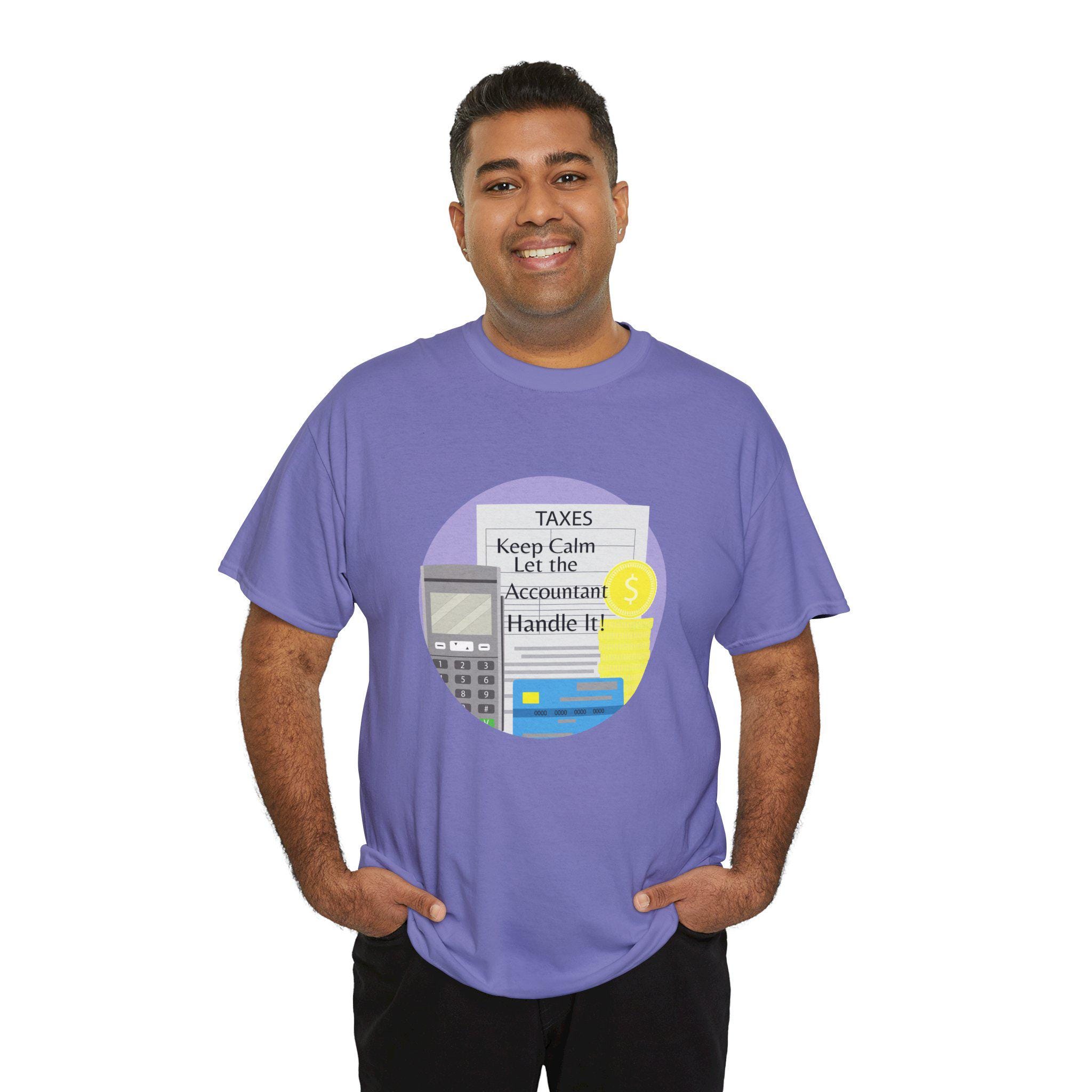 Accountant Humor Tee Keep Calm Accountant Shirt Tax Season Gift Funny Tax T-shirt For Accountants Unisex Graphic Tee