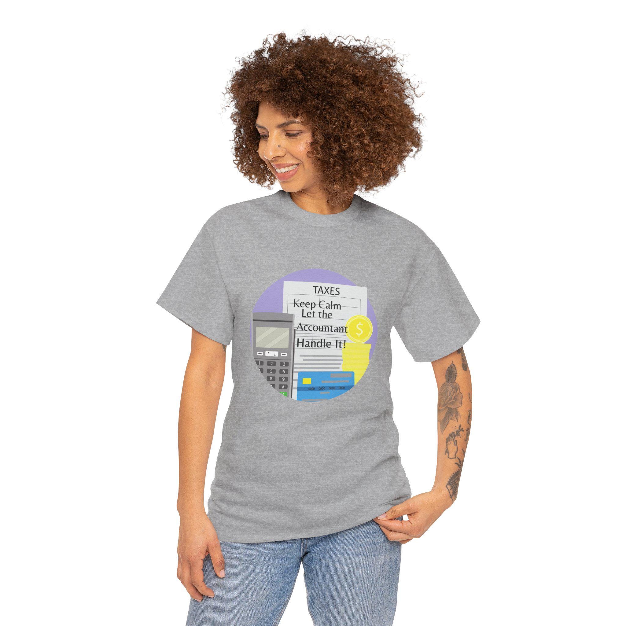 Accountant Humor Tee Keep Calm Accountant Shirt Tax Season Gift Funny Tax T-shirt For Accountants Unisex Graphic Tee