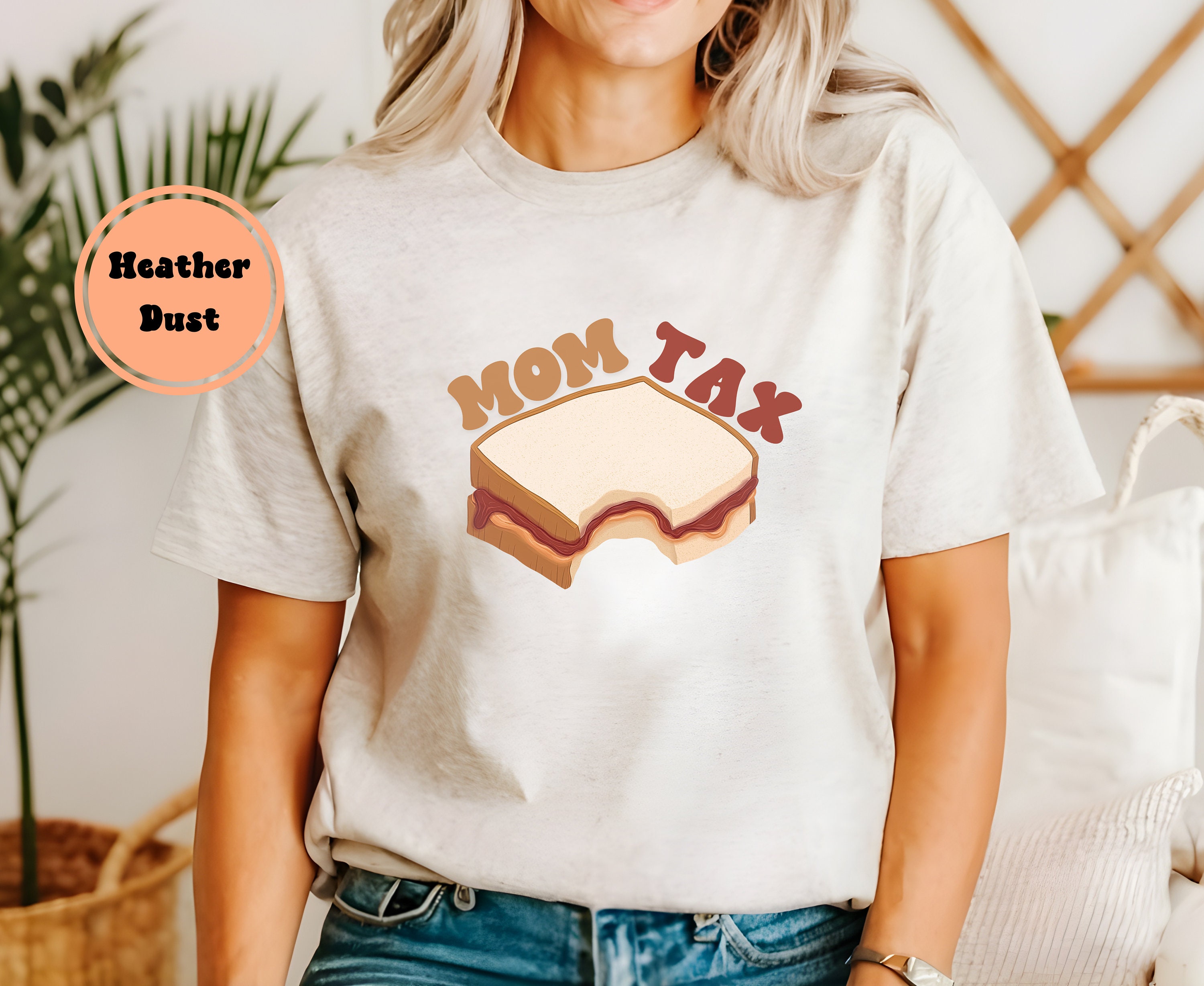 Mom Tax T-shirt Funny Mom T-shirt Gift For Mom Mama Gift Sandwich T-shirt Pbj Mom Shirt Women's T-shirt Mama Tax T-shirt