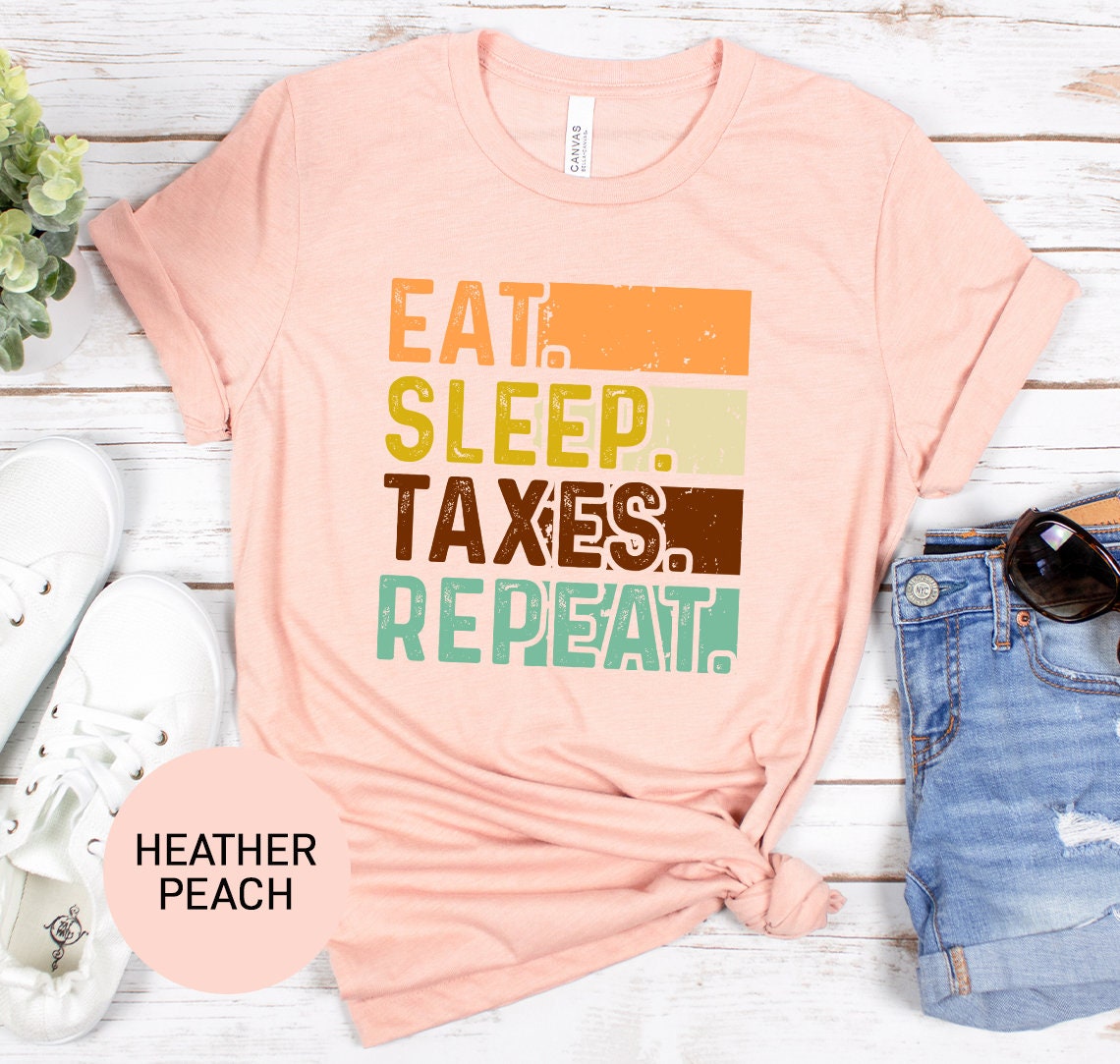 Funny Accounting Shirt For Women Funny T-shirt For Accountant Eat Sleep Repeat T Shirt For Her Funny Gift For Accountant For Tax Season