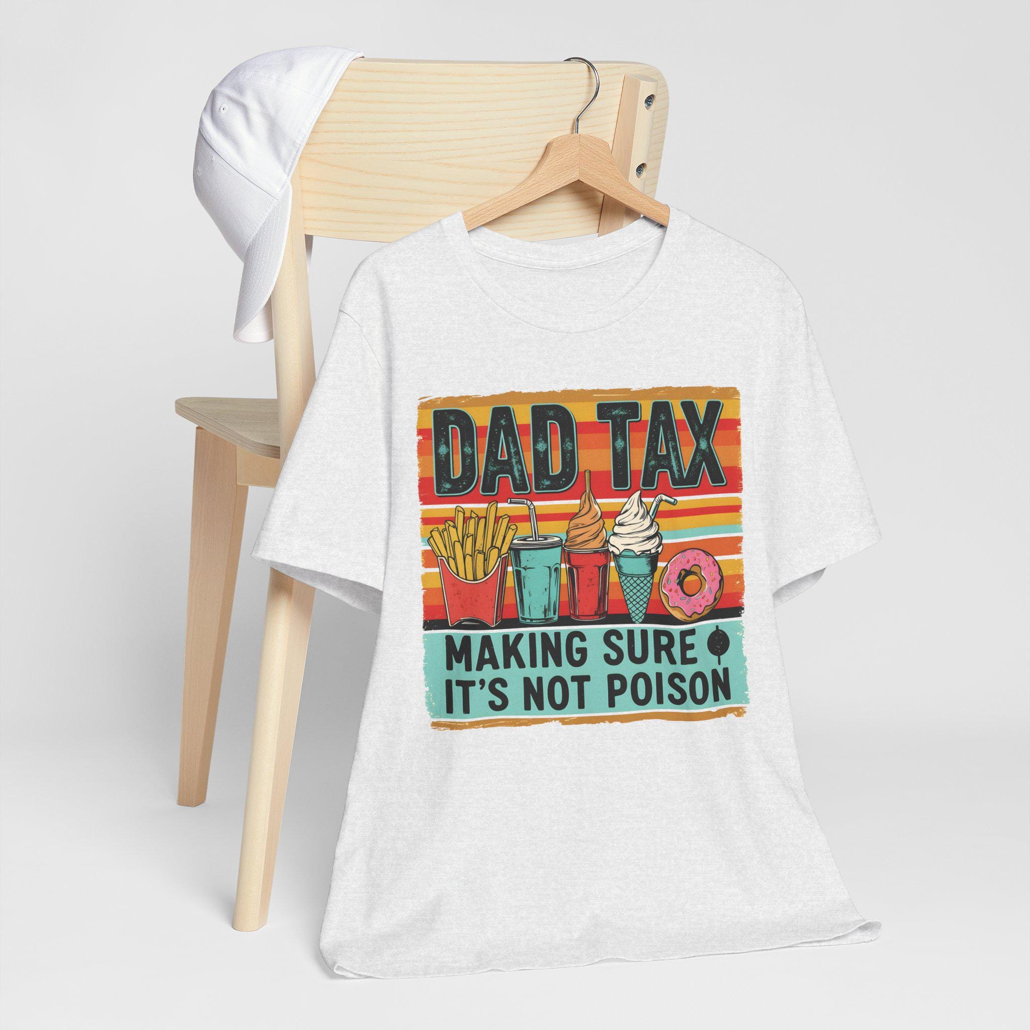 Dad Tax Shirt Funny Dad Shirt Retro Fathers Day Gift Dad Joke T-shirt Vintage Funny T-shirt For Dads Gift For Funny Dads Father Humor