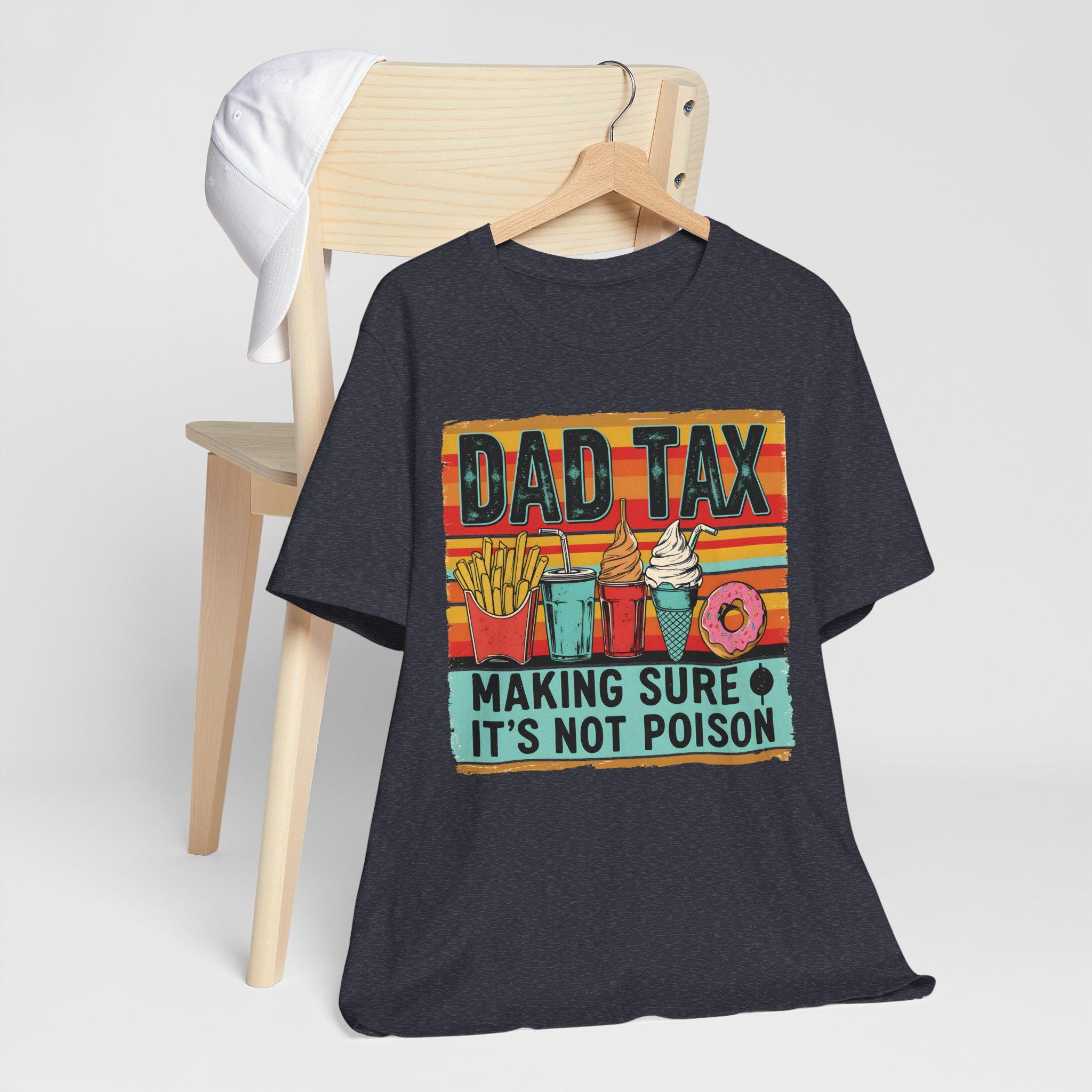 Dad Tax Shirt Funny Dad Shirt Retro Fathers Day Gift Dad Joke T-shirt Vintage Funny T-shirt For Dads Gift For Funny Dads Father Humor