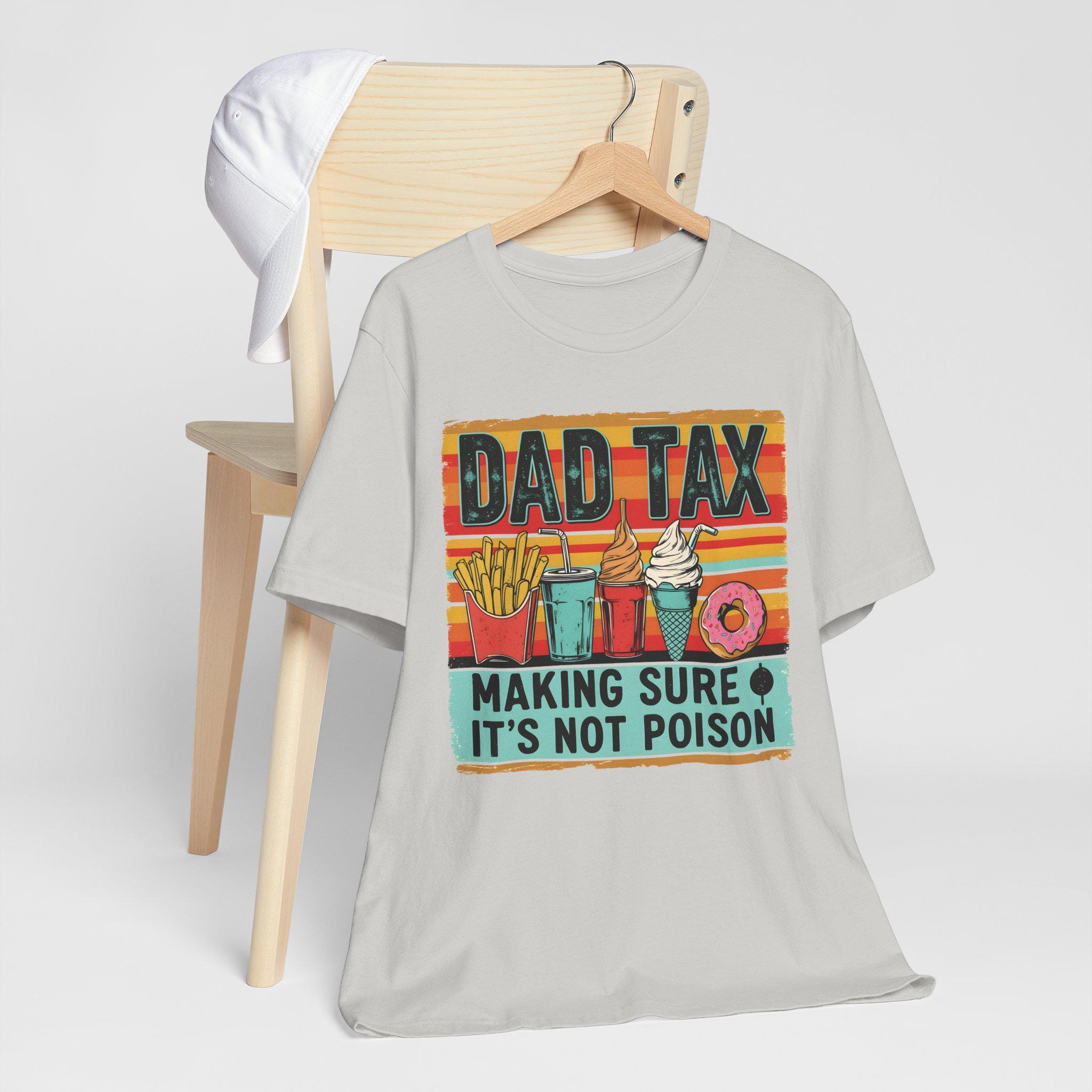 Dad Tax Shirt Funny Dad Shirt Retro Fathers Day Gift Dad Joke T-shirt Vintage Funny T-shirt For Dads Gift For Funny Dads Father Humor