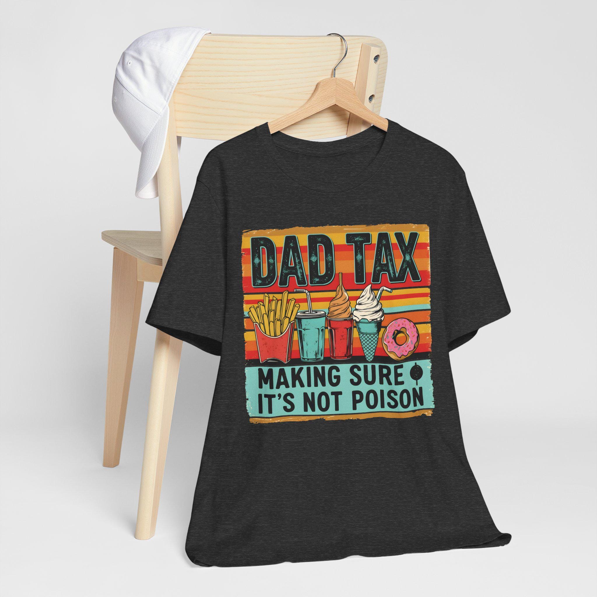Dad Tax Shirt Funny Dad Shirt Retro Fathers Day Gift Dad Joke T-shirt Vintage Funny T-shirt For Dads Gift For Funny Dads Father Humor