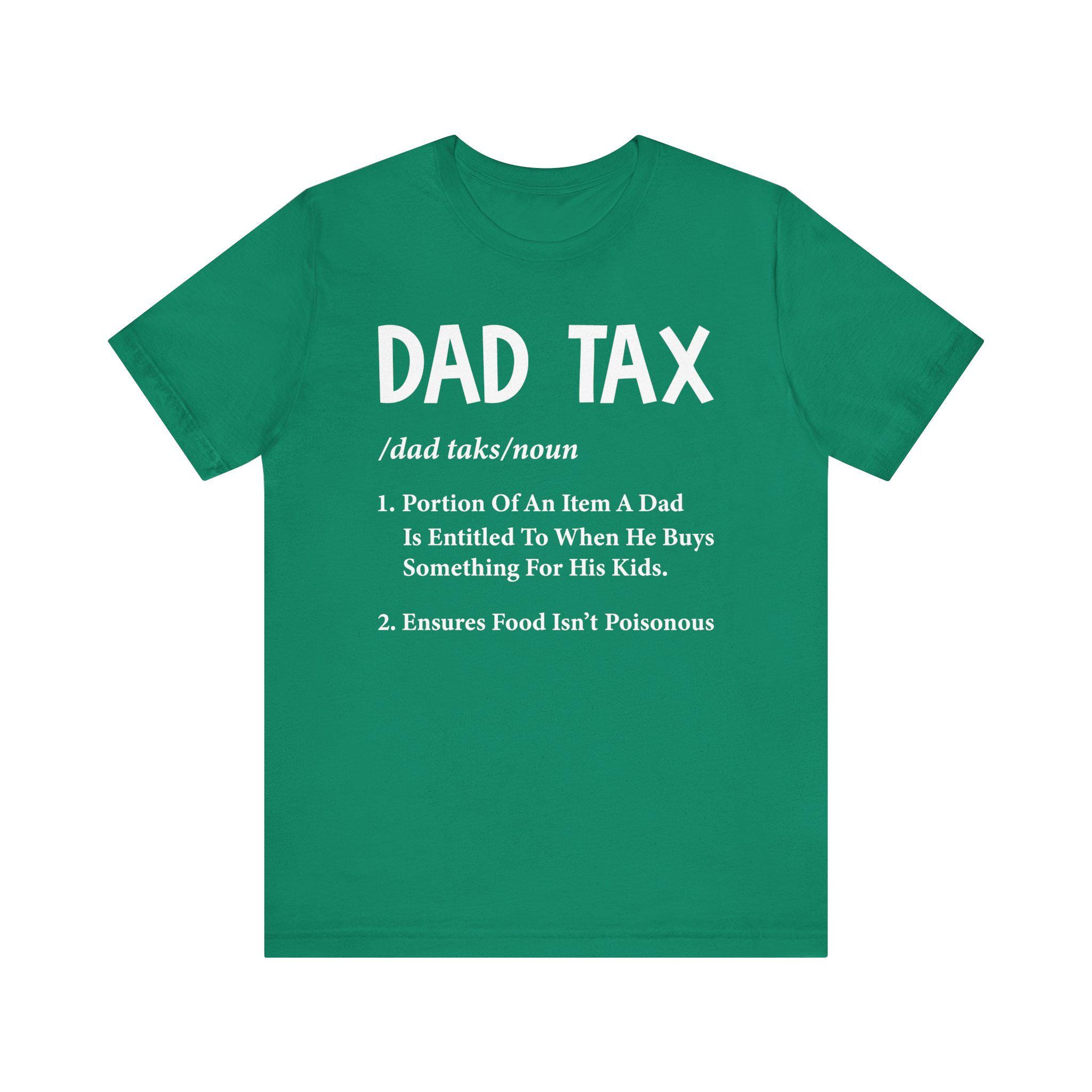 Dad Tax T-shirt Funny Dad Shirt Unisex Gift For Fathers Day Dad Jokes Tee Parent Humor Top Cute Family Outfit