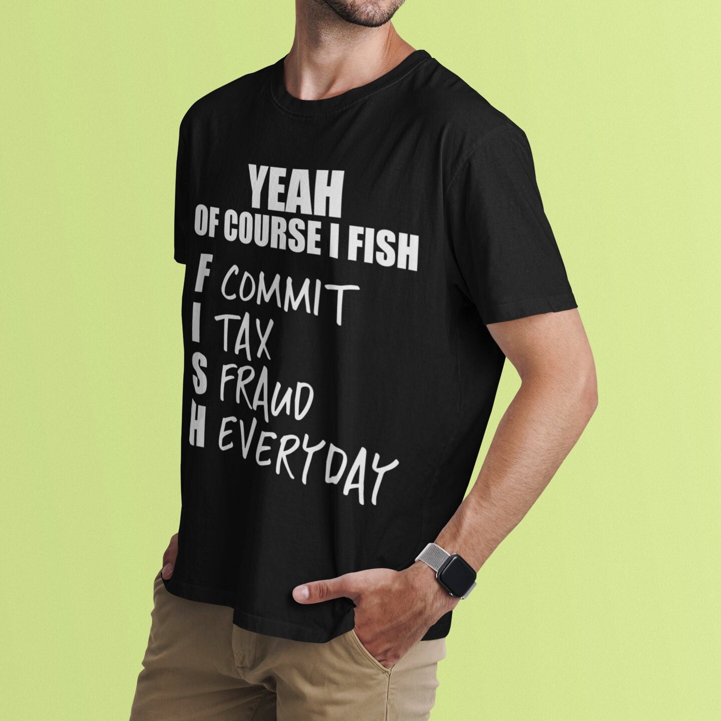 Yeah Of Course I Fish Funny Shirt Funny Gag Gift Shirt Funny T Shirt For Tax Accountants