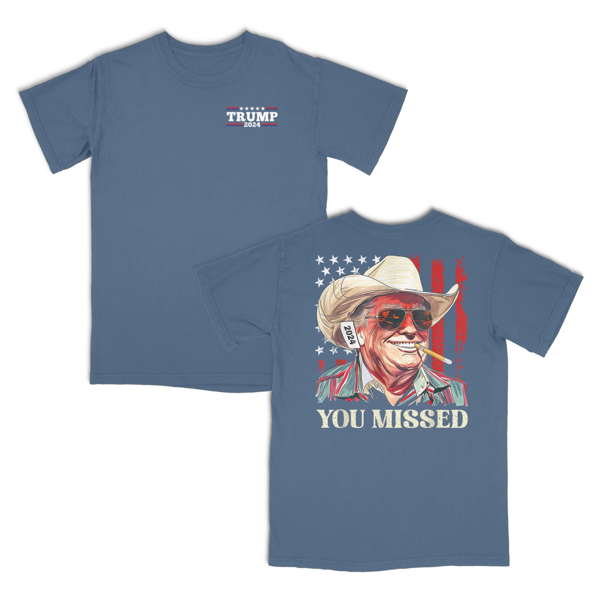 Trump Shirt You Missed Trump Shirt Assassination Attempt Trump Tee Cowboy Trump Tee Presidential Election Stand With Trump Trump 2024