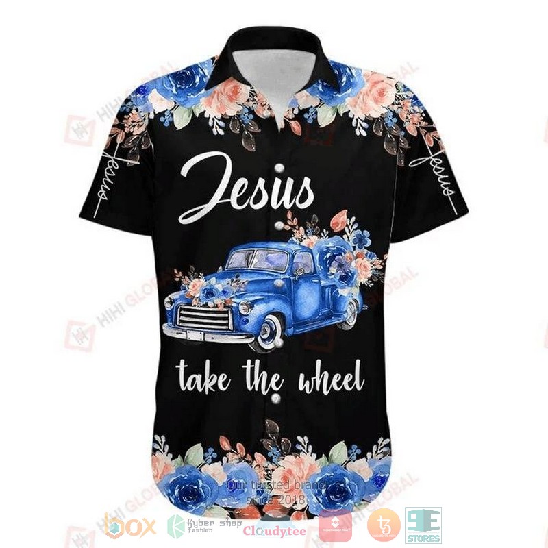 Camionetas Antiguas Jesus Flowers Take The Wheel Hawaiian Shirt