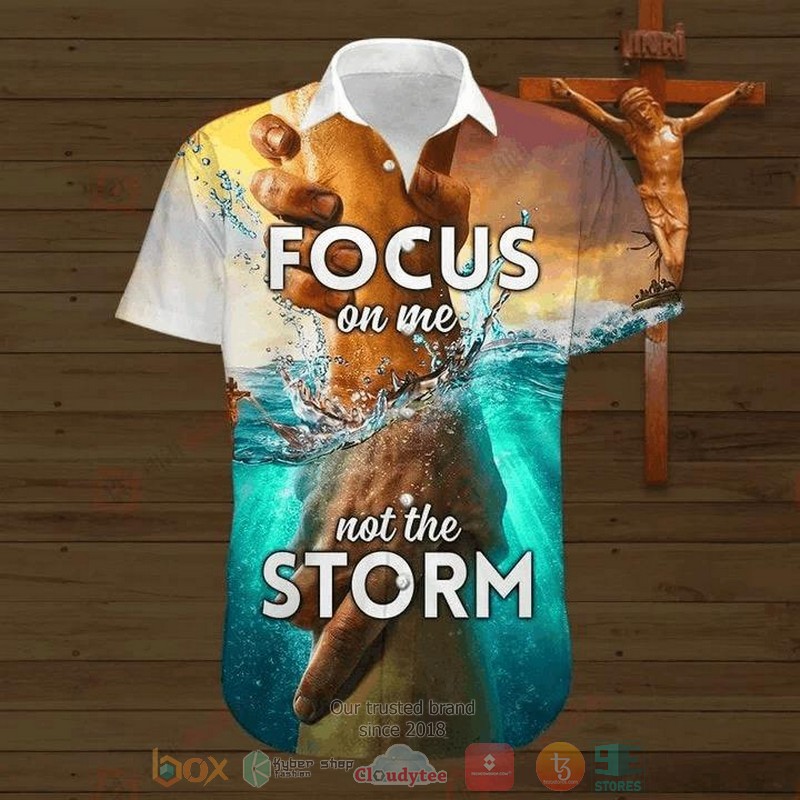 Jesus Focus On Me Not The Storm Hawaiian Shirt