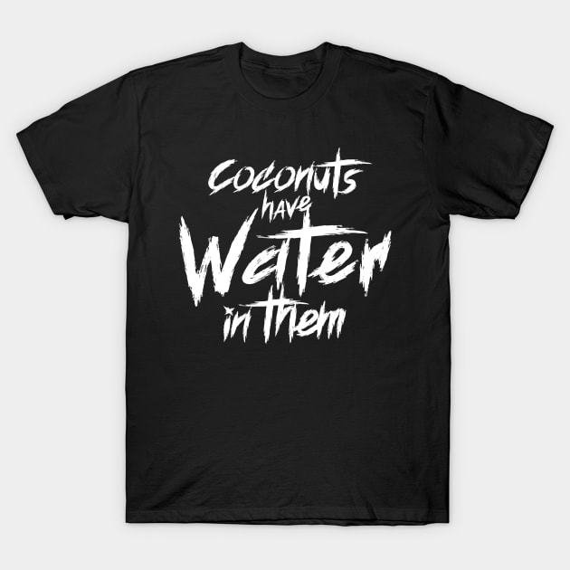 coconuts have water in them t shirt 2709