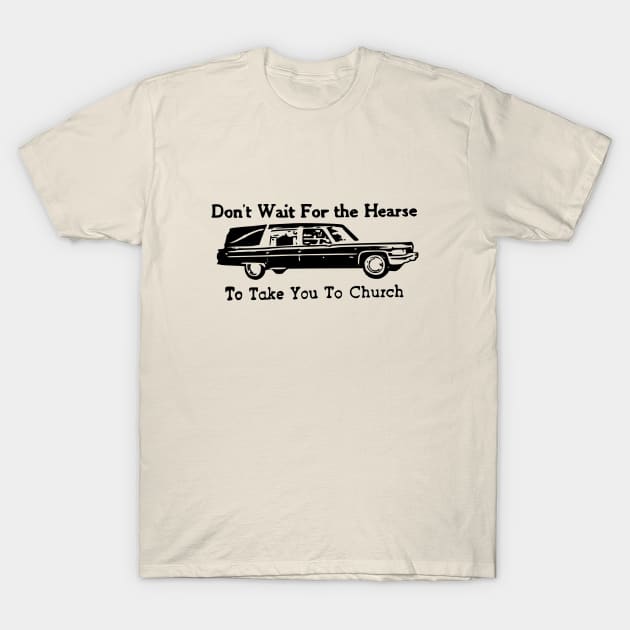 dont wait for the hearse t shirt 5876 t33e5