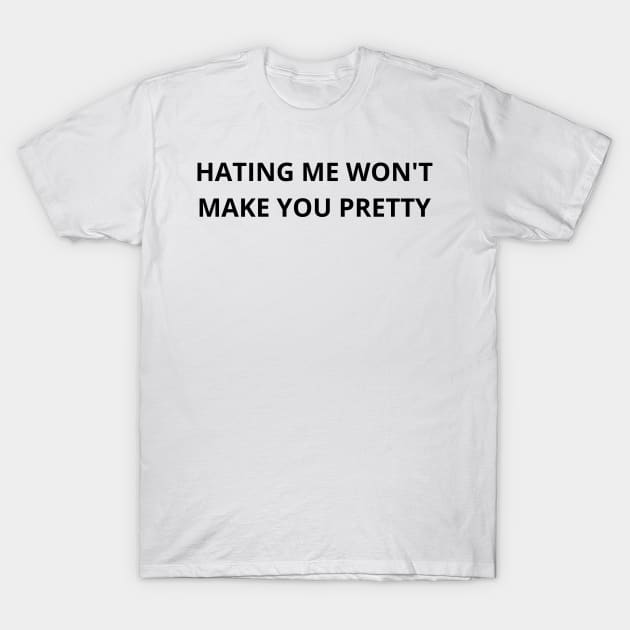 hating me wont make you pretty t shirt 3662 gvv1l
