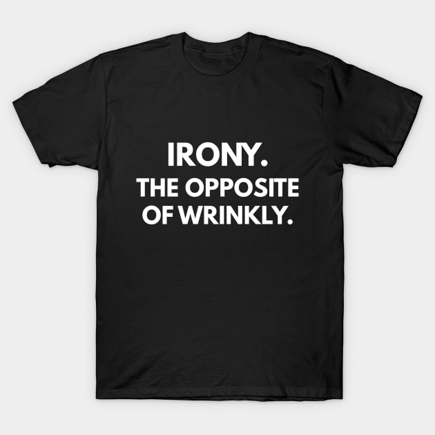irony. the opposite of wrinkly. t shirt 2001 j834c