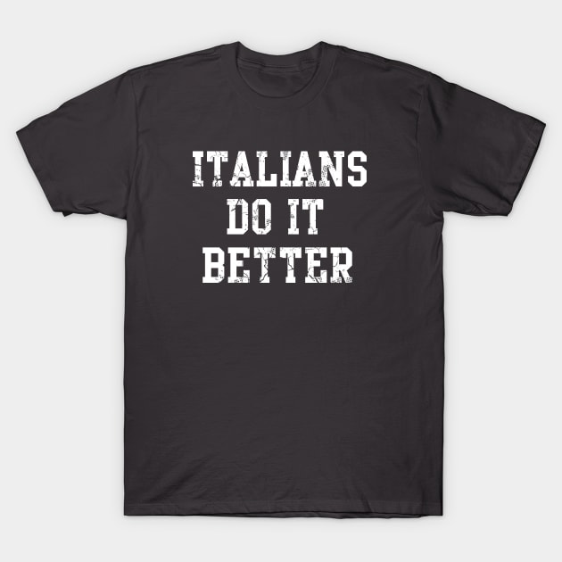 italians do it better italy italia funny sayings humor t shirt 8458 lcdh2