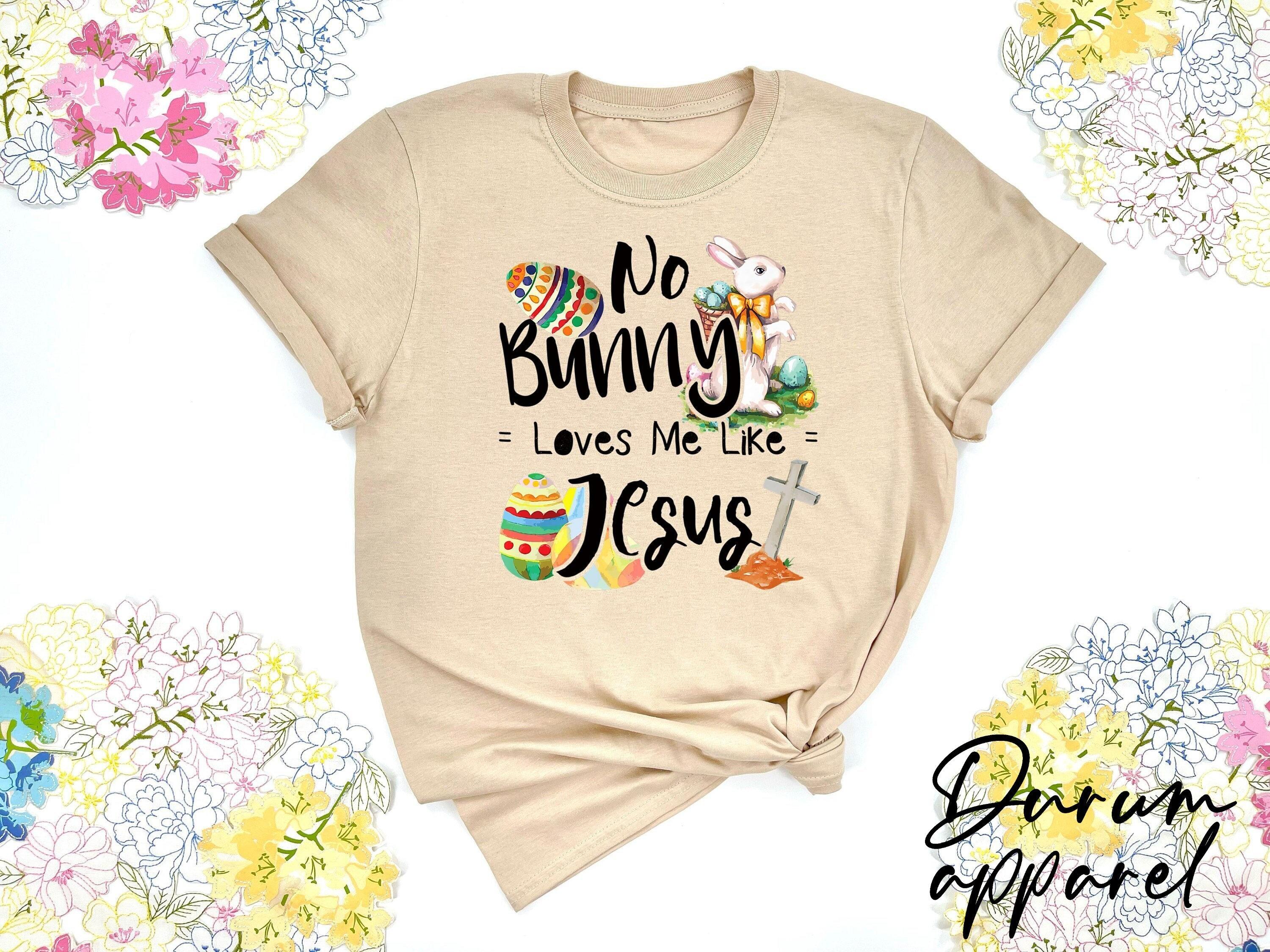 no bunny loves me like jesus shirt women easter shirt christian outfit 4293 1rdkn