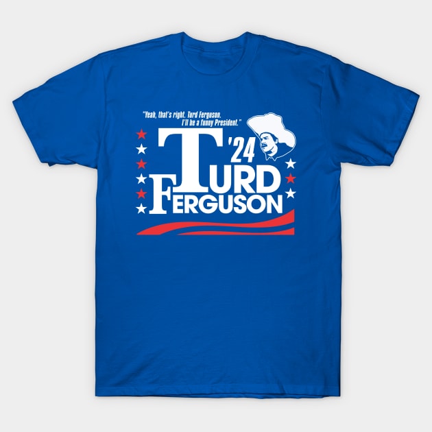 turd ferguson for president election 2024 t shirt 8193 ylw97