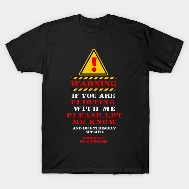warning if you are flirting with me t shirt 6540 pgglo