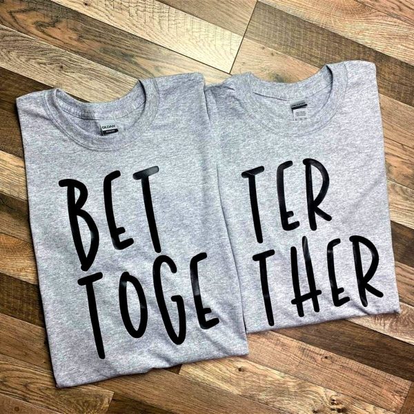 couple shirts better together shirts 1