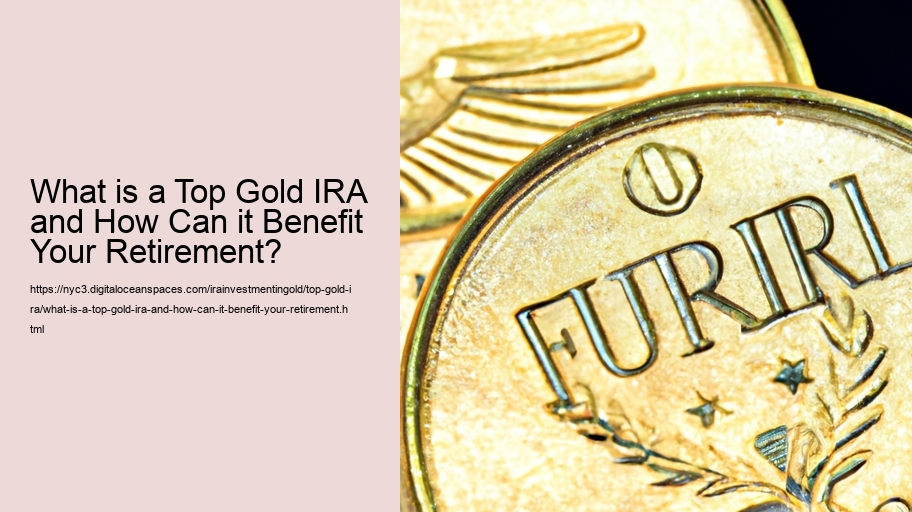 What is a Top Gold IRA and How Can it Benefit Your Retirement?