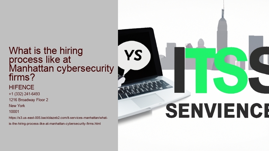 What is the hiring process like at Manhattan cybersecurity firms?